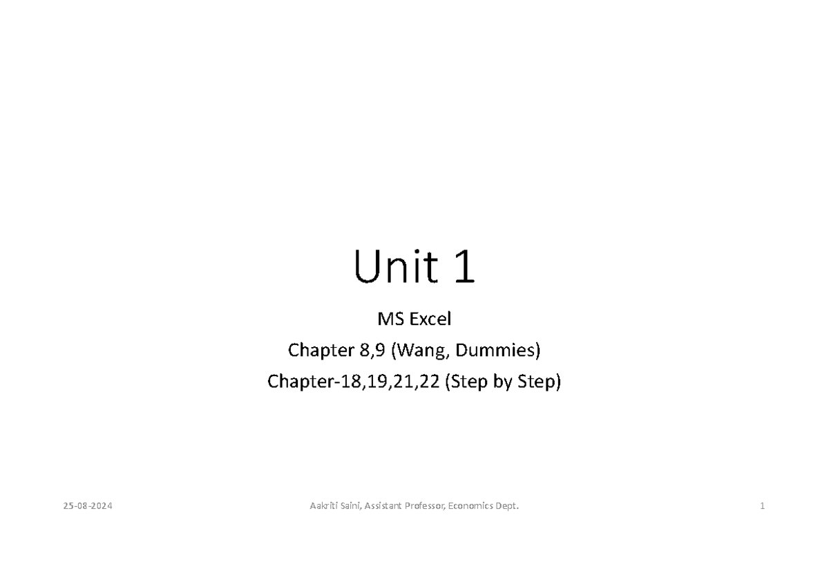 Unit 1 notes - Ms Excel - Unit 1 MS Excel Chapter 8,9 (Wang, Dummies ...
