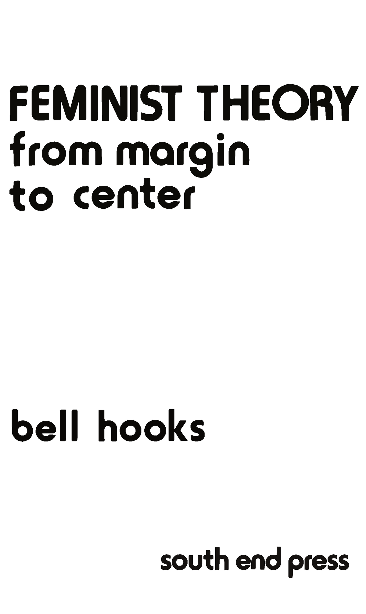 Hooks, Feminist Theory - From Margin To Center (1984) - Chap 2 Only ...