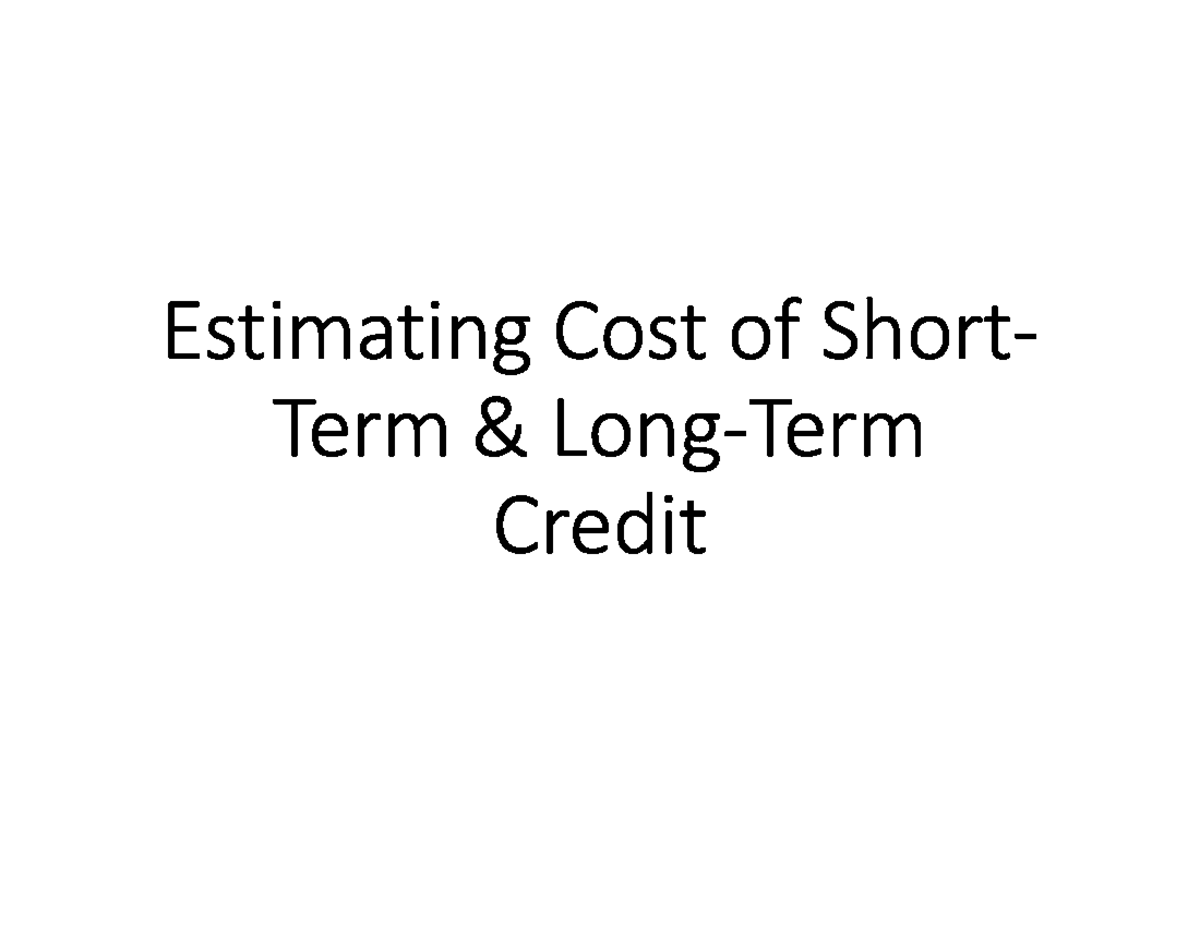Estimating Cost of Short Term Credit Estimating Cost of Short Term