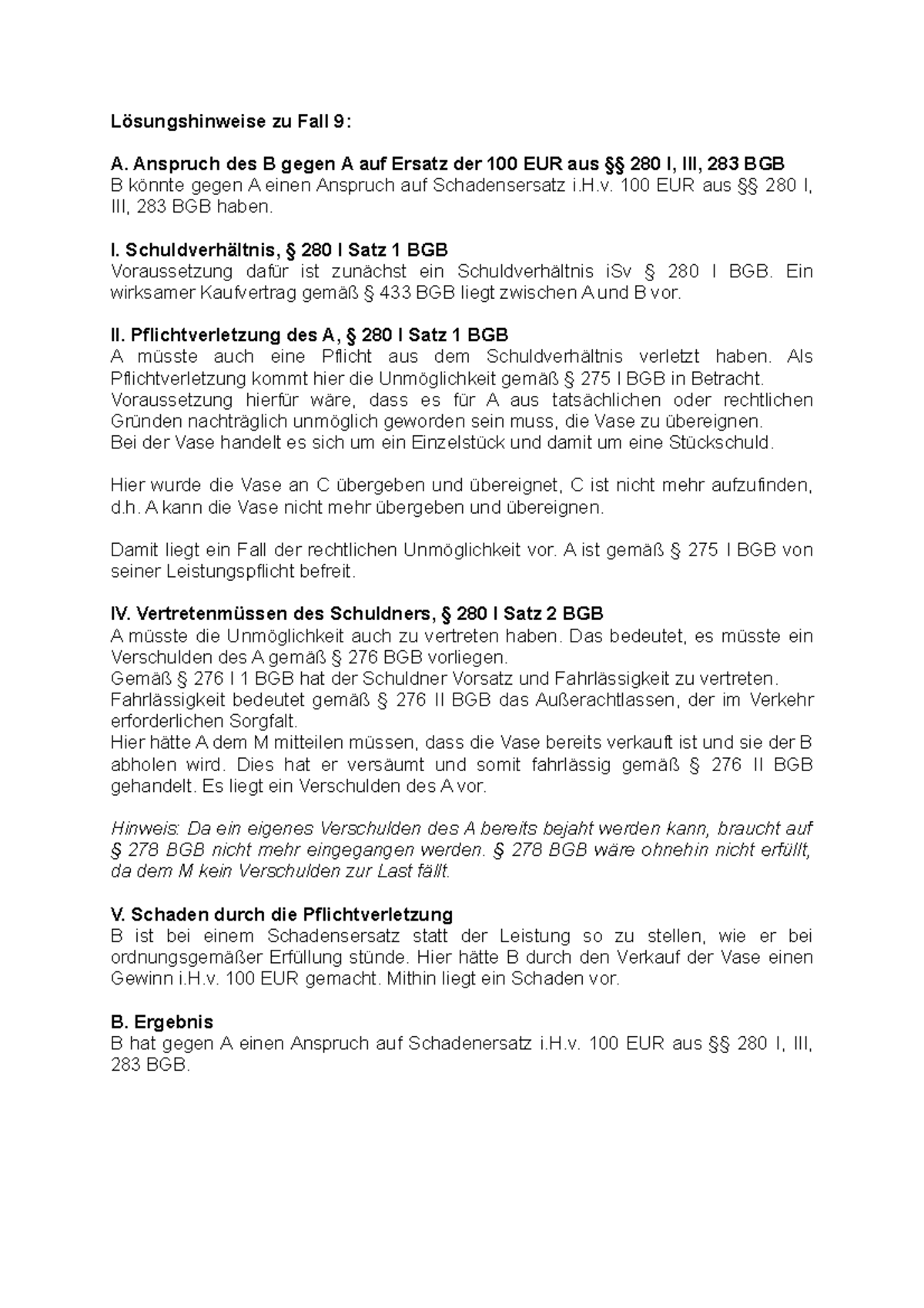 Fall 8 Unmöglichkeit Lösung Lösungshinweise zu Fall 9 A. Anspruch des B gegen A auf Ersatz