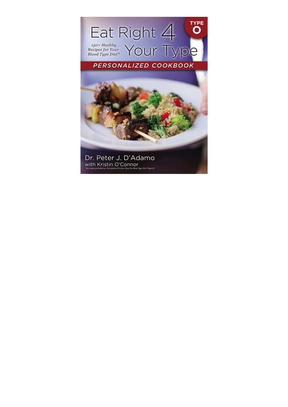 PDF READ Eat Right 4 Your Type Personalized Cookbook Type O: 150 ...