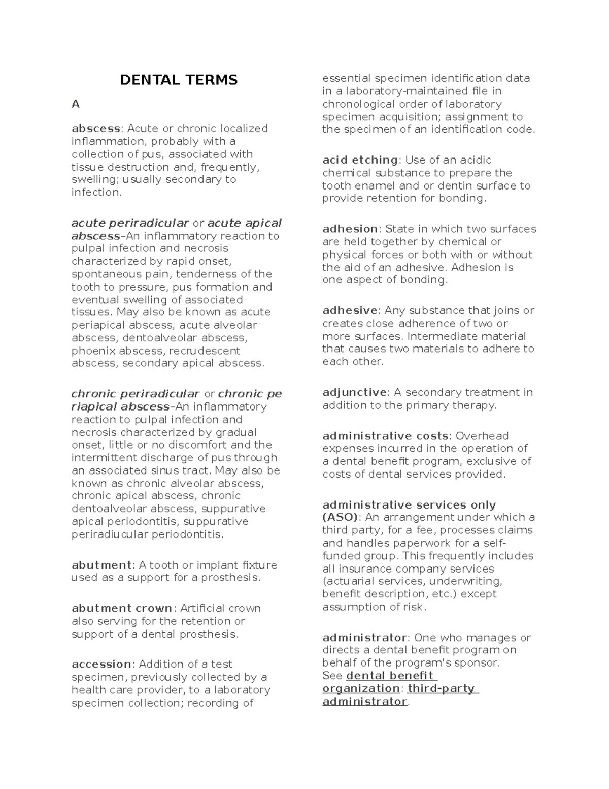 Dental Terminologies DENTAL TERMS A abscess Acute or chronic