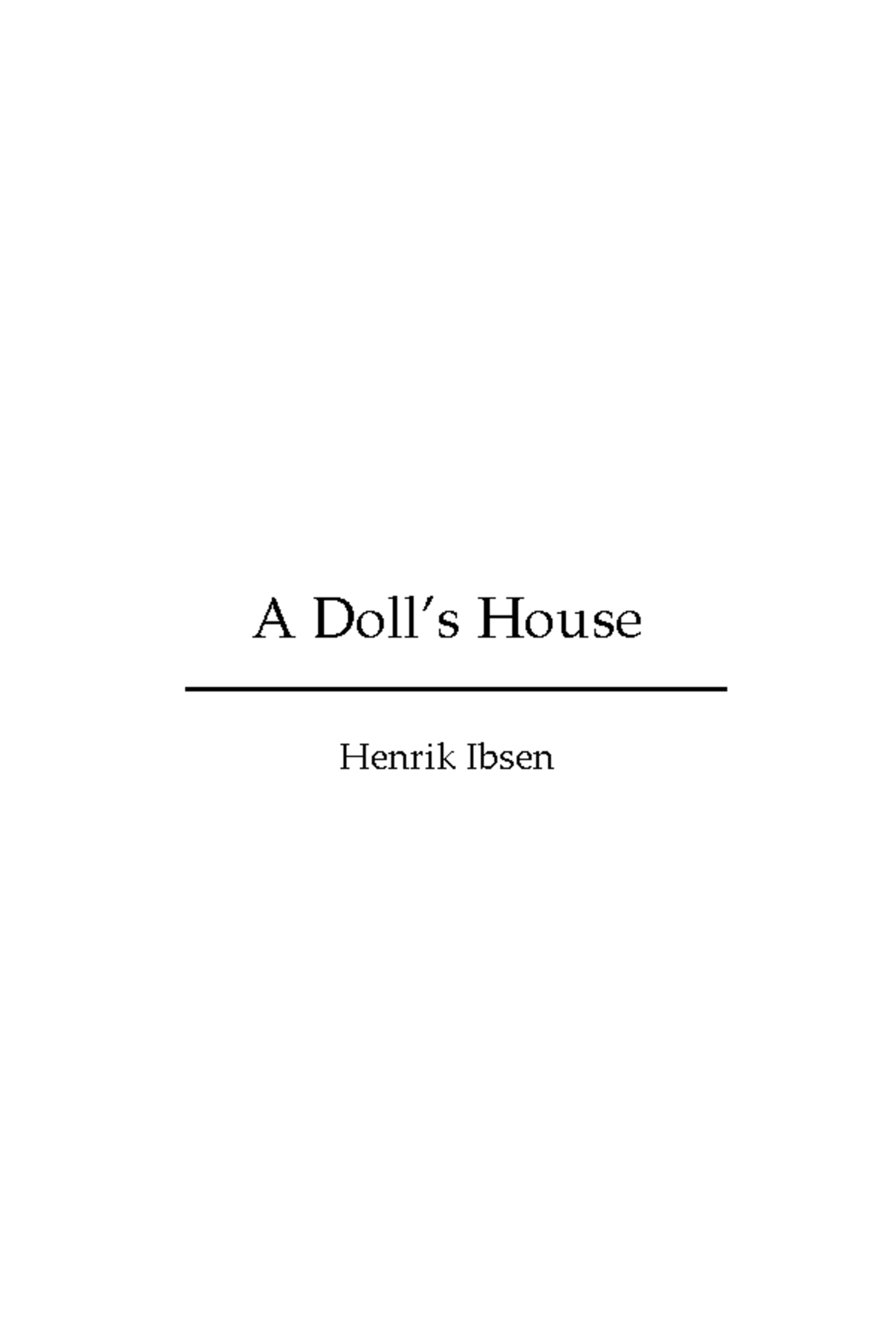 Henrik Ibsen A Doll's HouseDodo Press (2005 ) Henrik Ibsen ACT I