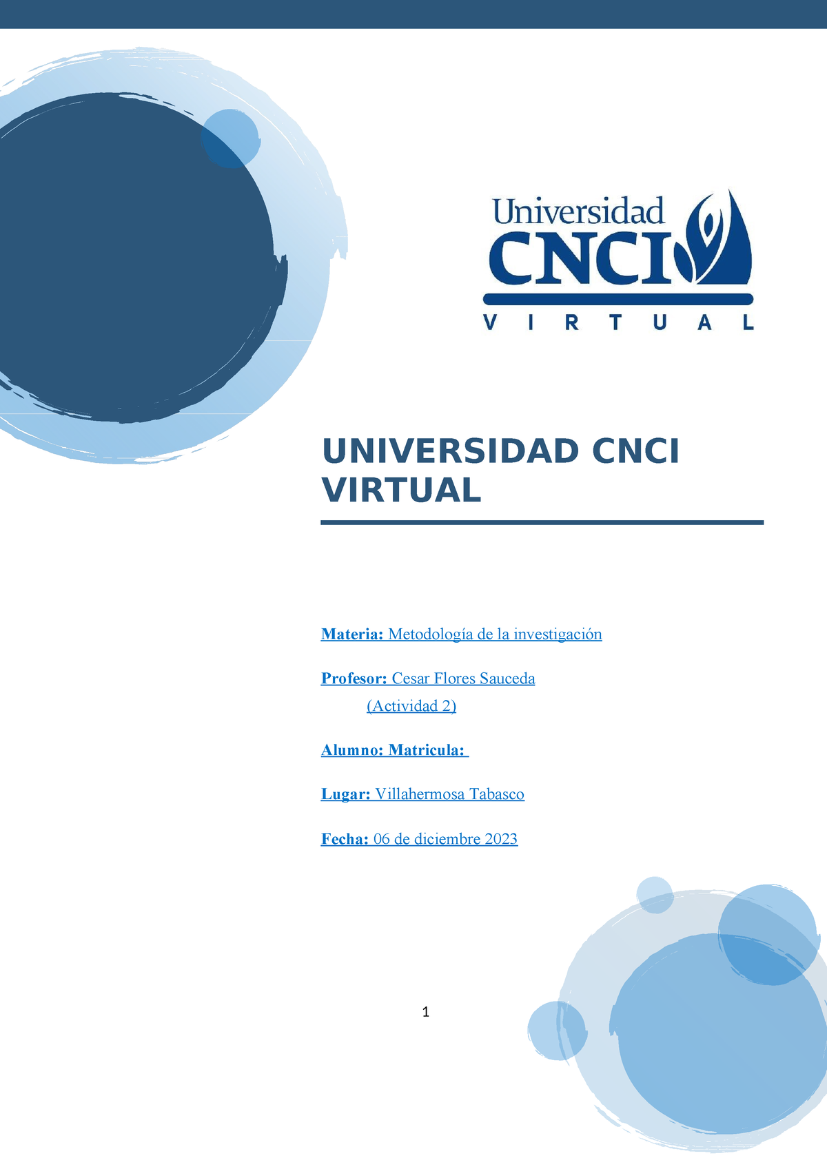 Actividad 2 - UNIVERSIDAD CNCI VIRTUAL Materia: Metodología De La ...