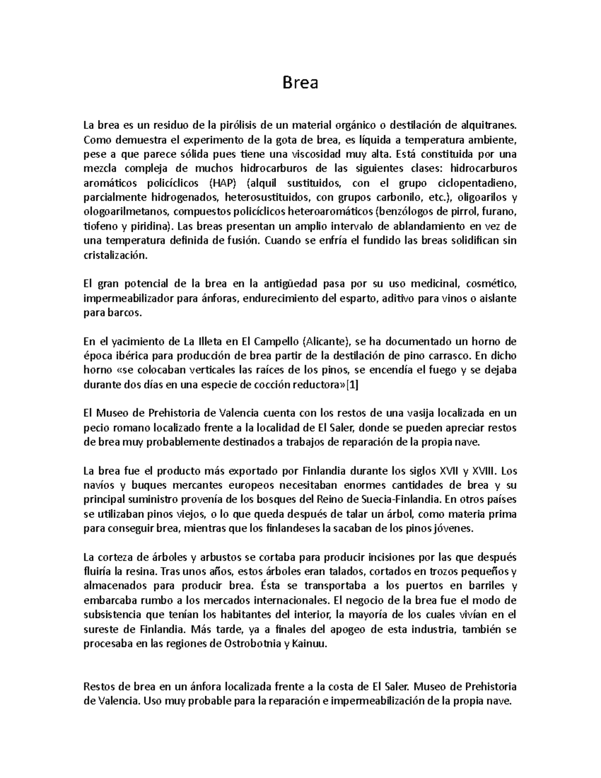 Brea Resume del la brea Brea La brea es un residuo de la pirólisis