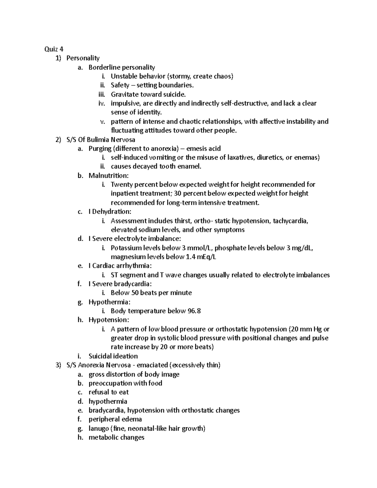 Quiz 4 - Quiz 4 1) Personality a. Borderline personality i. Unstable ...