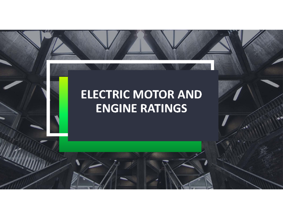 LEC 9 Electric Motor AND Engine Ratings ELECTRIC MOTOR AND ENGINE