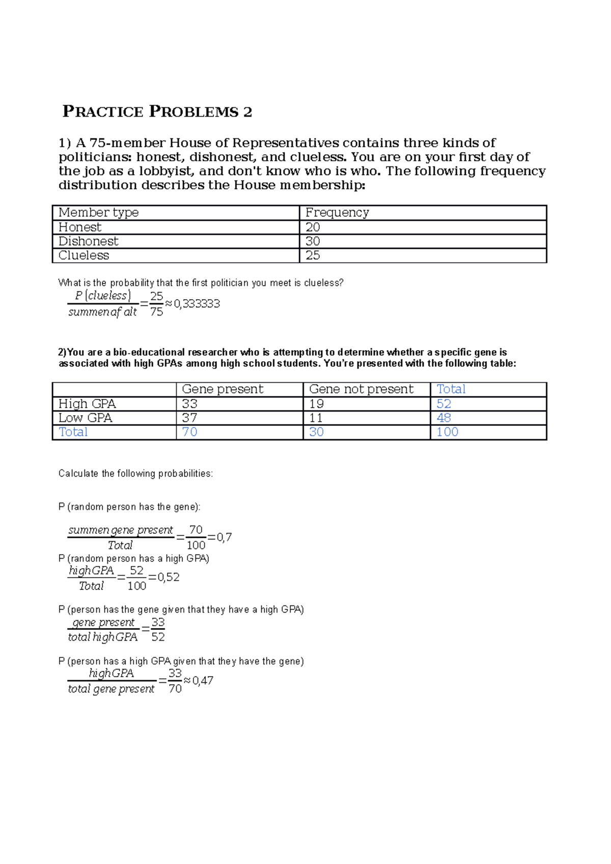 Practice Problems 2 - PRACTICE PROBLEMS 2 1) A 75-member House of ...