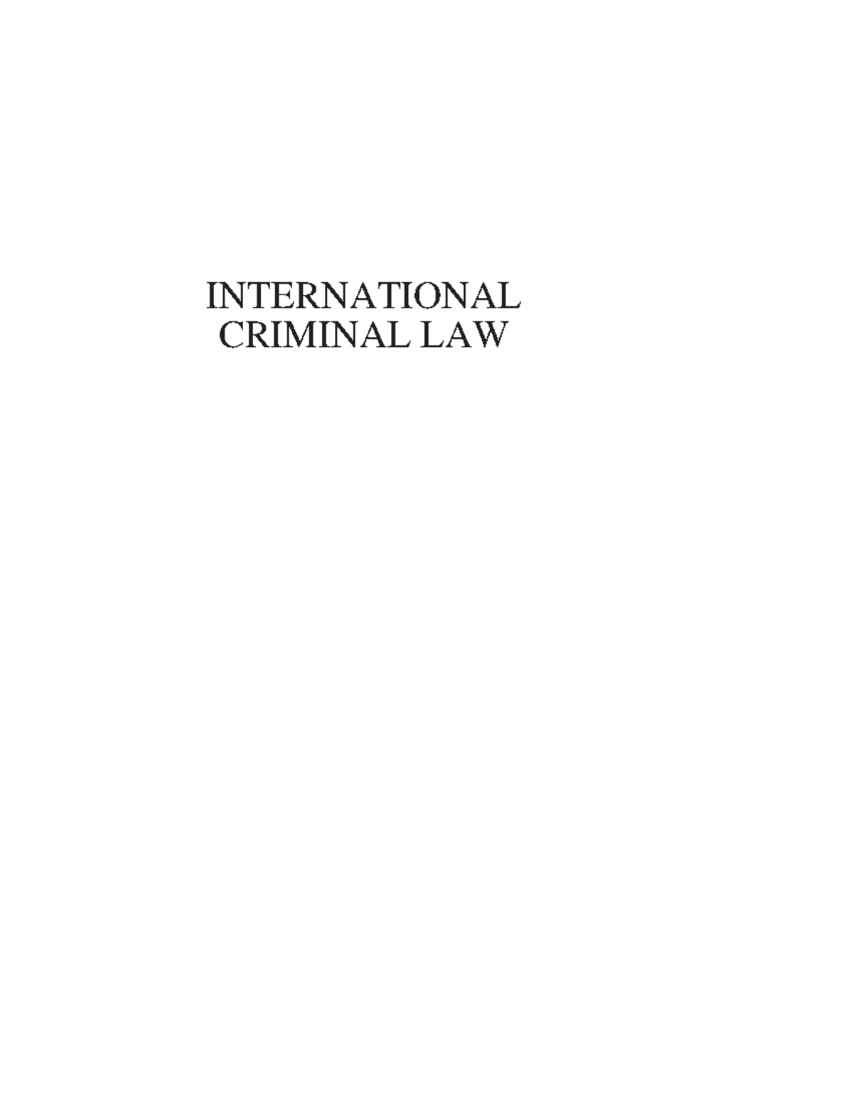 ICL TEXT BOOK - INTERNATIONAL CRIMINAL LAW (2016–Pub) Copyright © 2016 ...