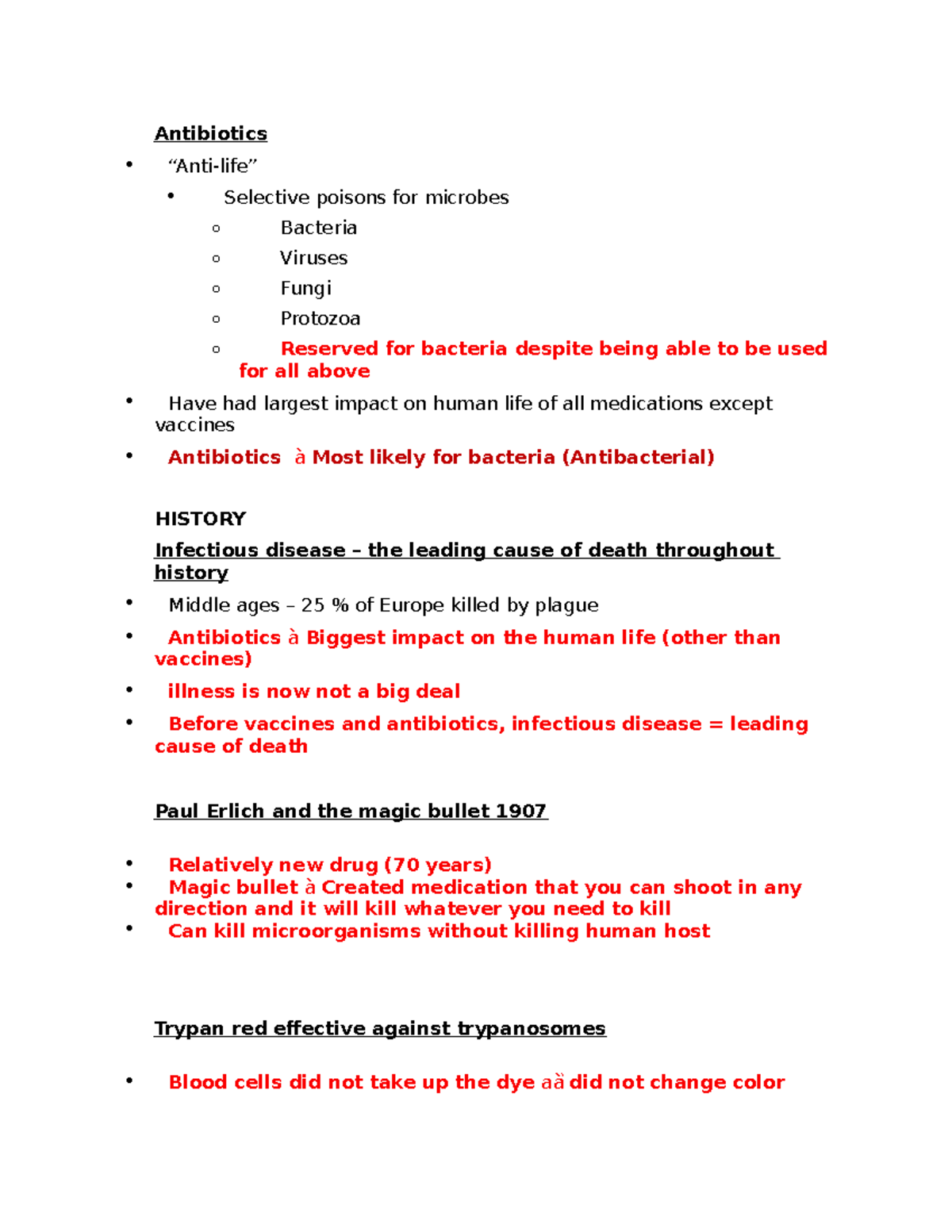 Antibiotics Discovered in 1903 when Erlich invented a dye, trypan red