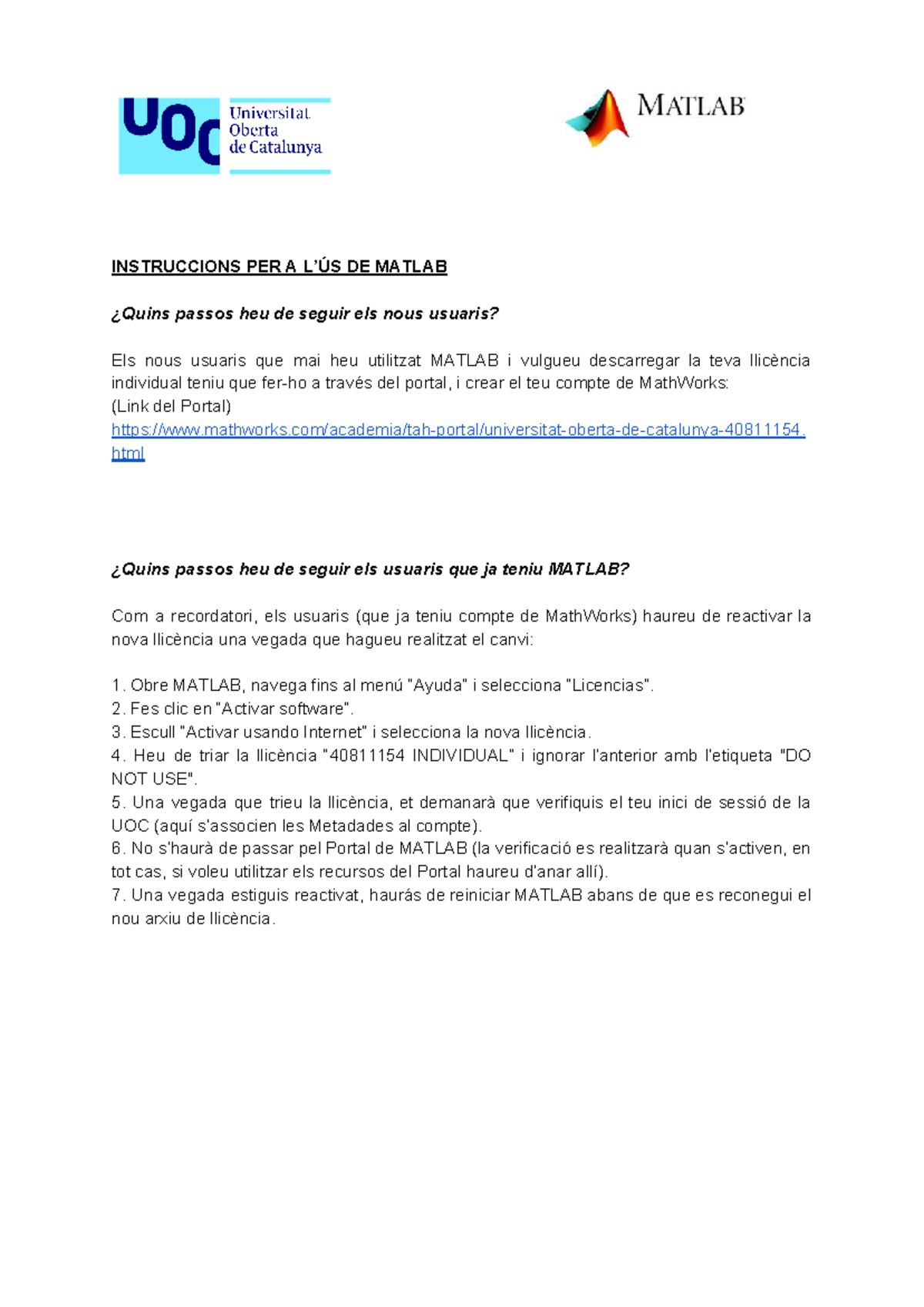 Matlab INSTRUCCIONS PER A L’ÚS DE MATLAB ¿Quins passos heu de seguir Matlab INSTRUCCIONS PER A L’ÚS DE MATLAB ¿Quins passos heu de seguir