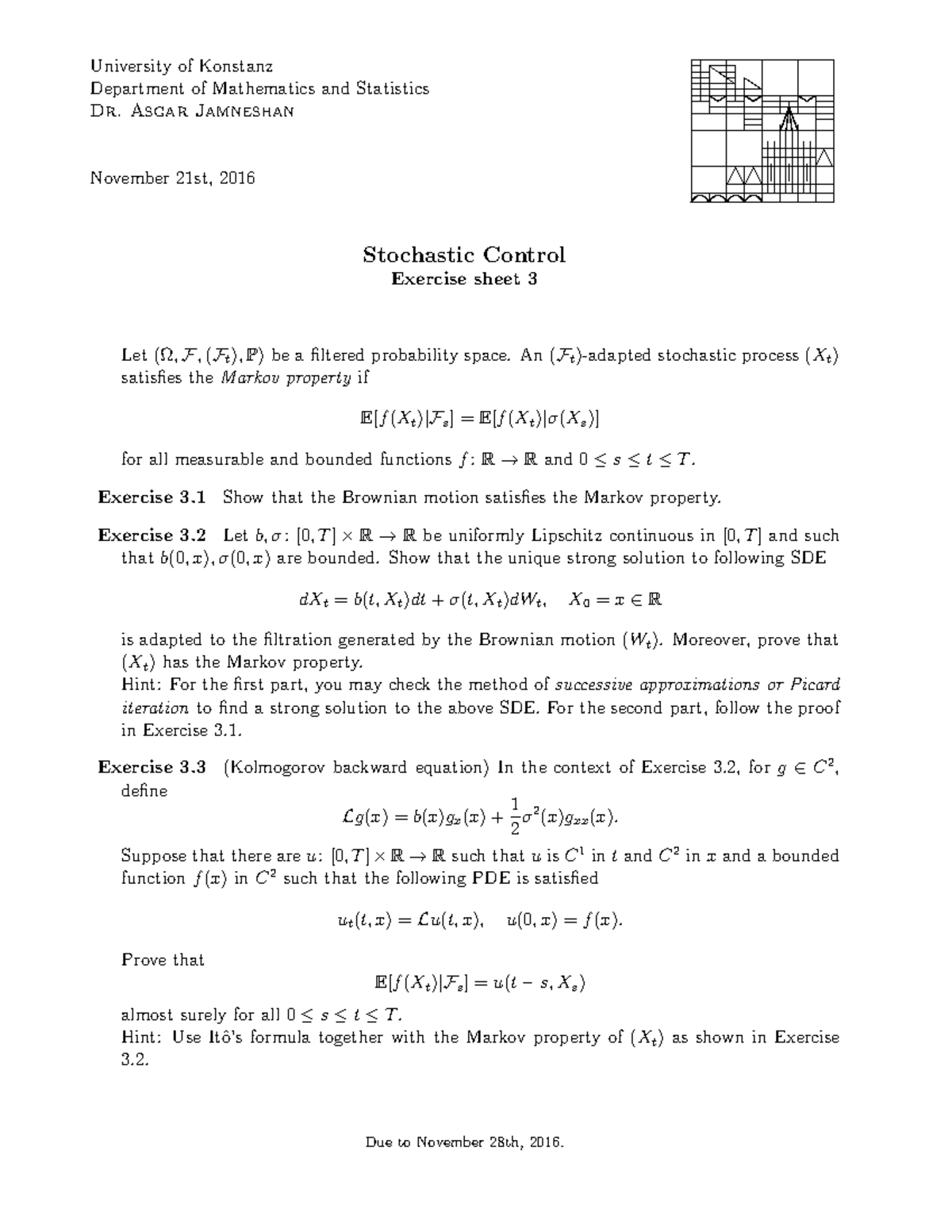 Exercise 3 Questions And Tasks University Of Konstanz Department Of Mathematics And Statistics Dr Asgar Jamneshan November 21st 2016 Stochastic Control Studocu