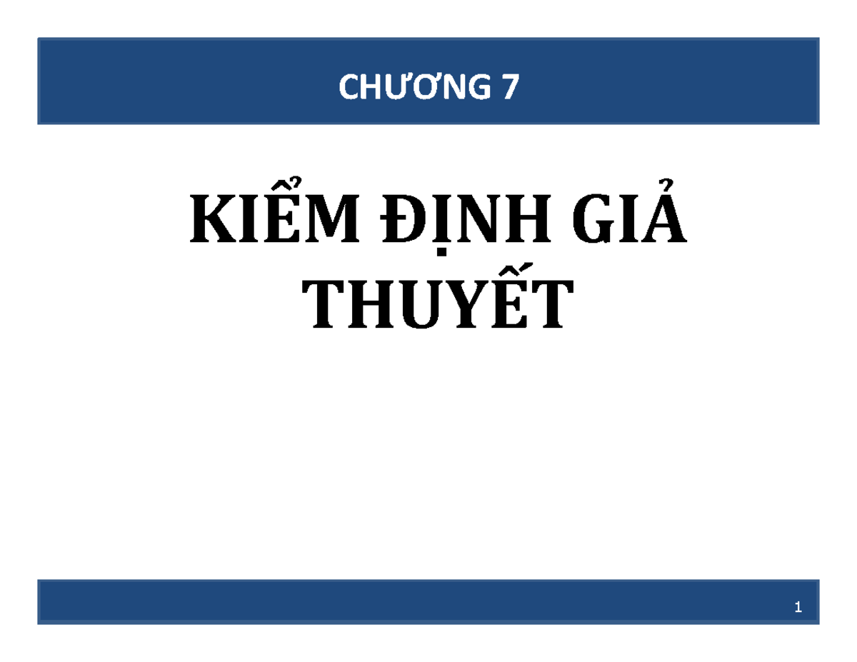 Ch7. Kiem dinh gia thuyet - Bài giảng Xác suất Thống kê 2015 Nguyễn Văn ...