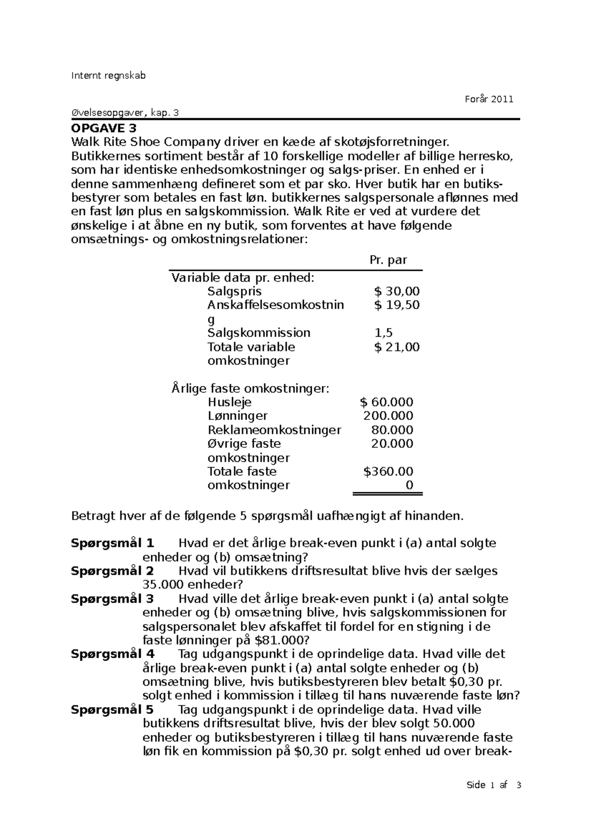 Opgave 3 & 4 - Internt Regnskab Forår 2011 Øvelsesopgaver, Kap. 3 ...