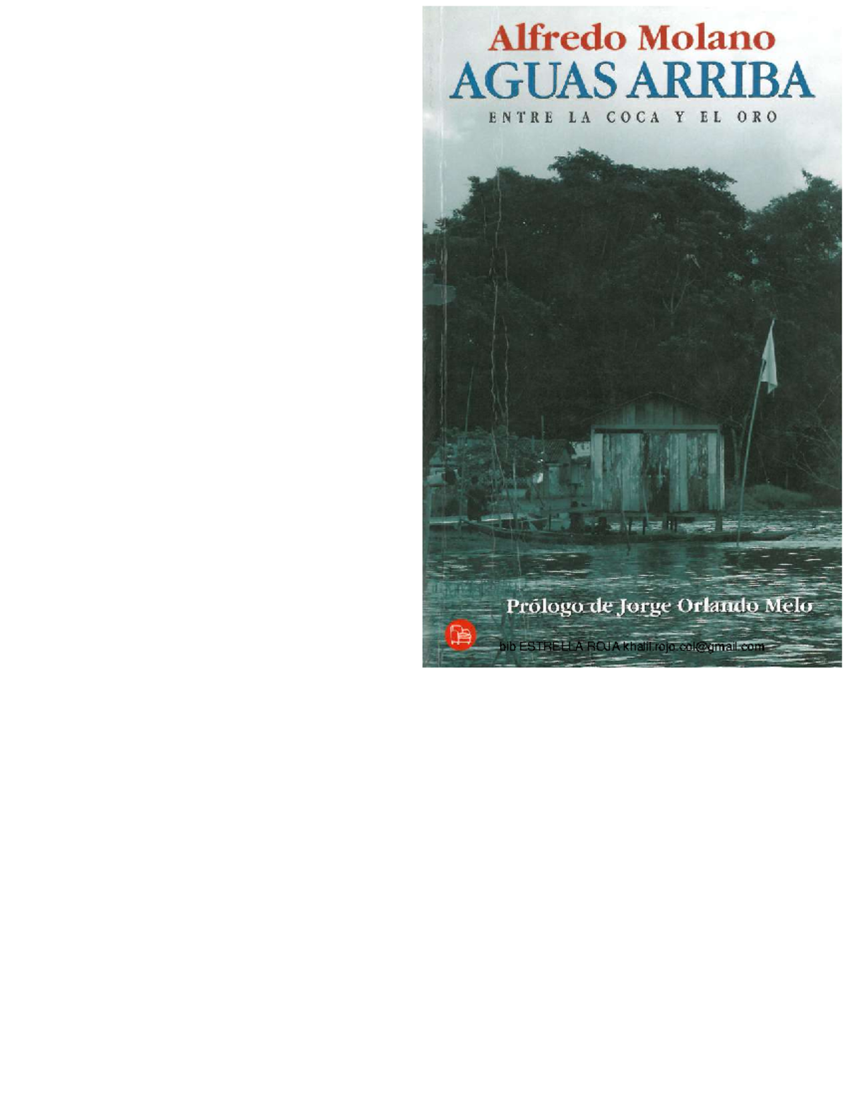 Alfredo Molano Bravo Aguas arriba entre la coca y el oroPunto de