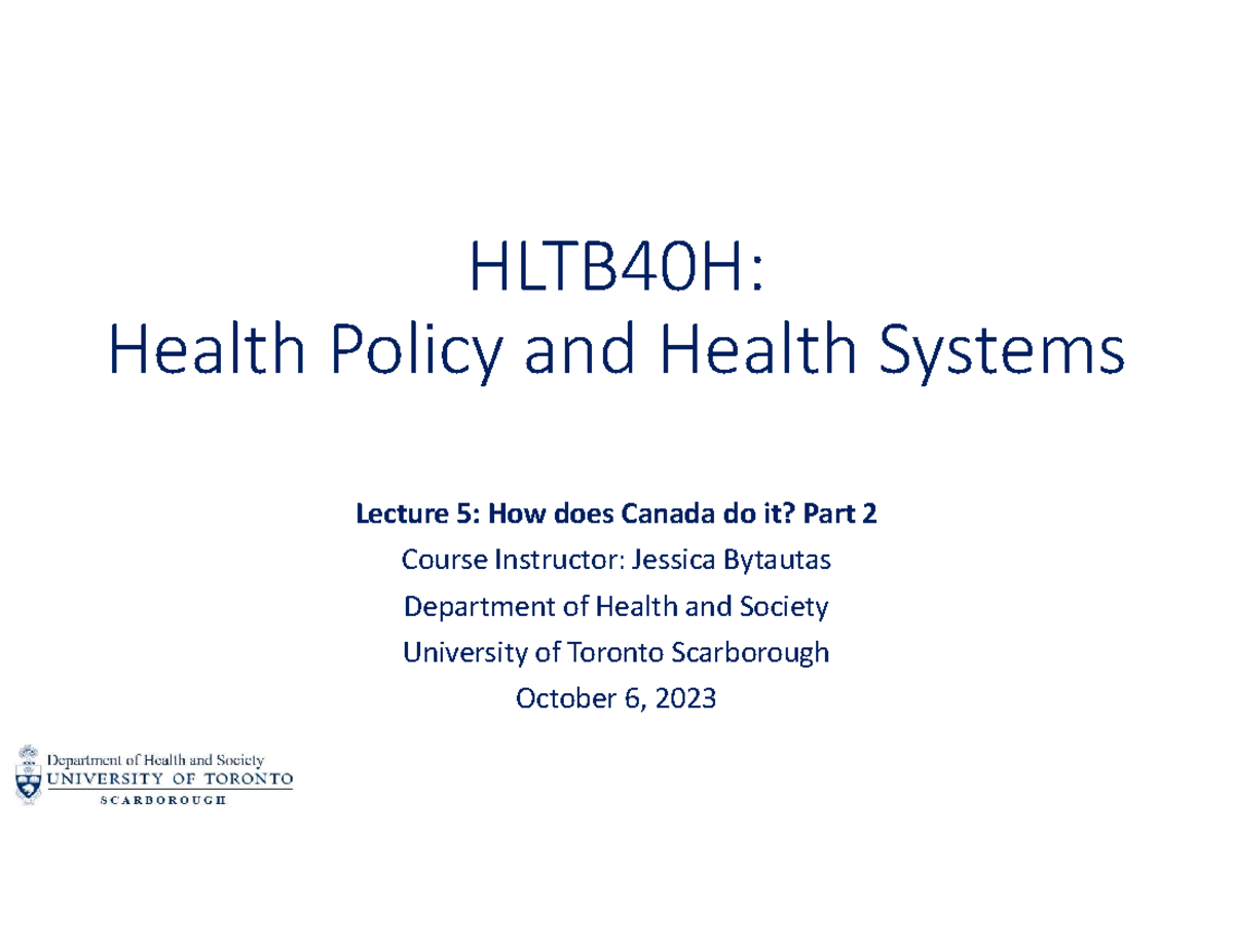 HLTB40 Lecture+5 How+does+Canada+do+it+Part+2 2023-10-06 - HLTB40H ...