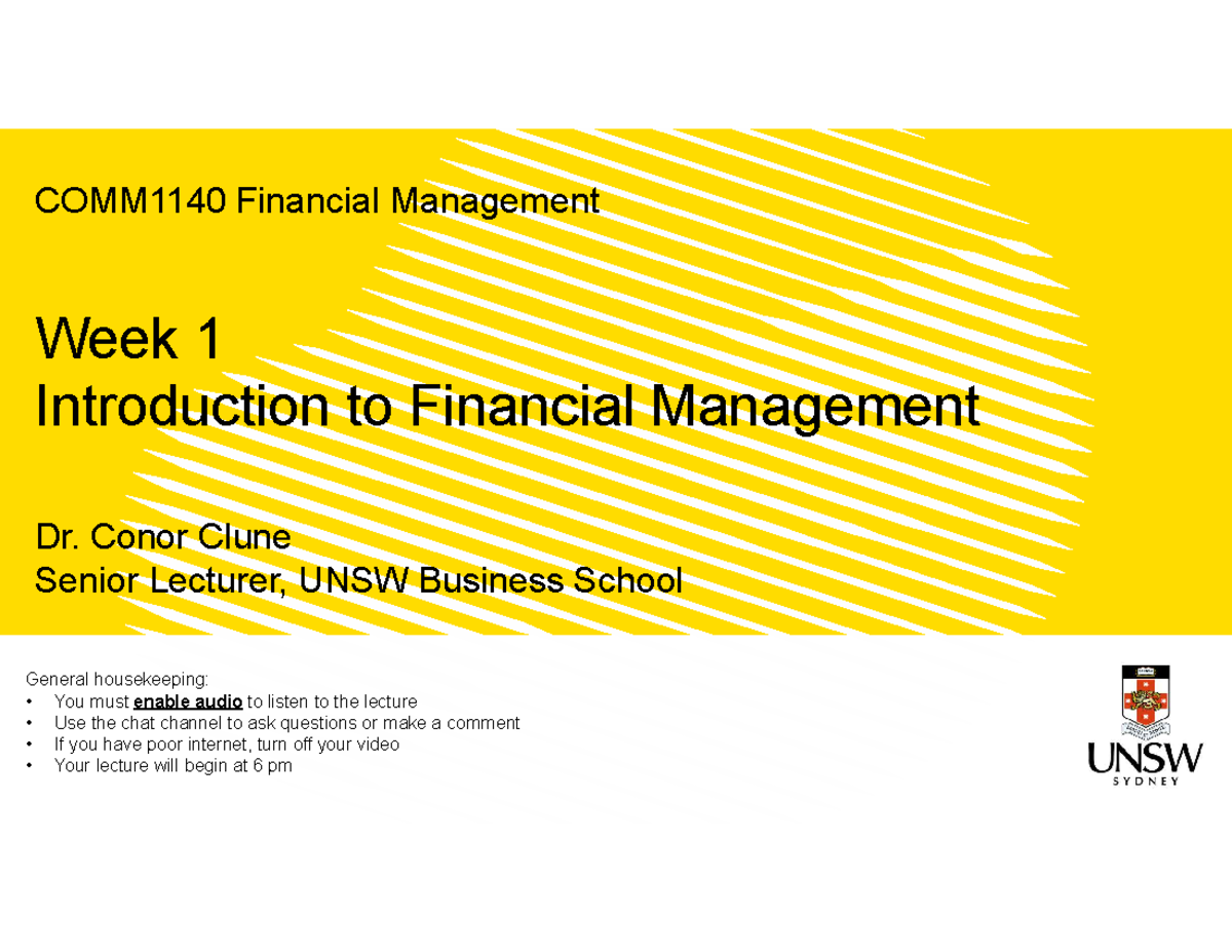 Week 1 - Wk 1 Lecture Slides - COMM1140 Financial Management Week 1 ...