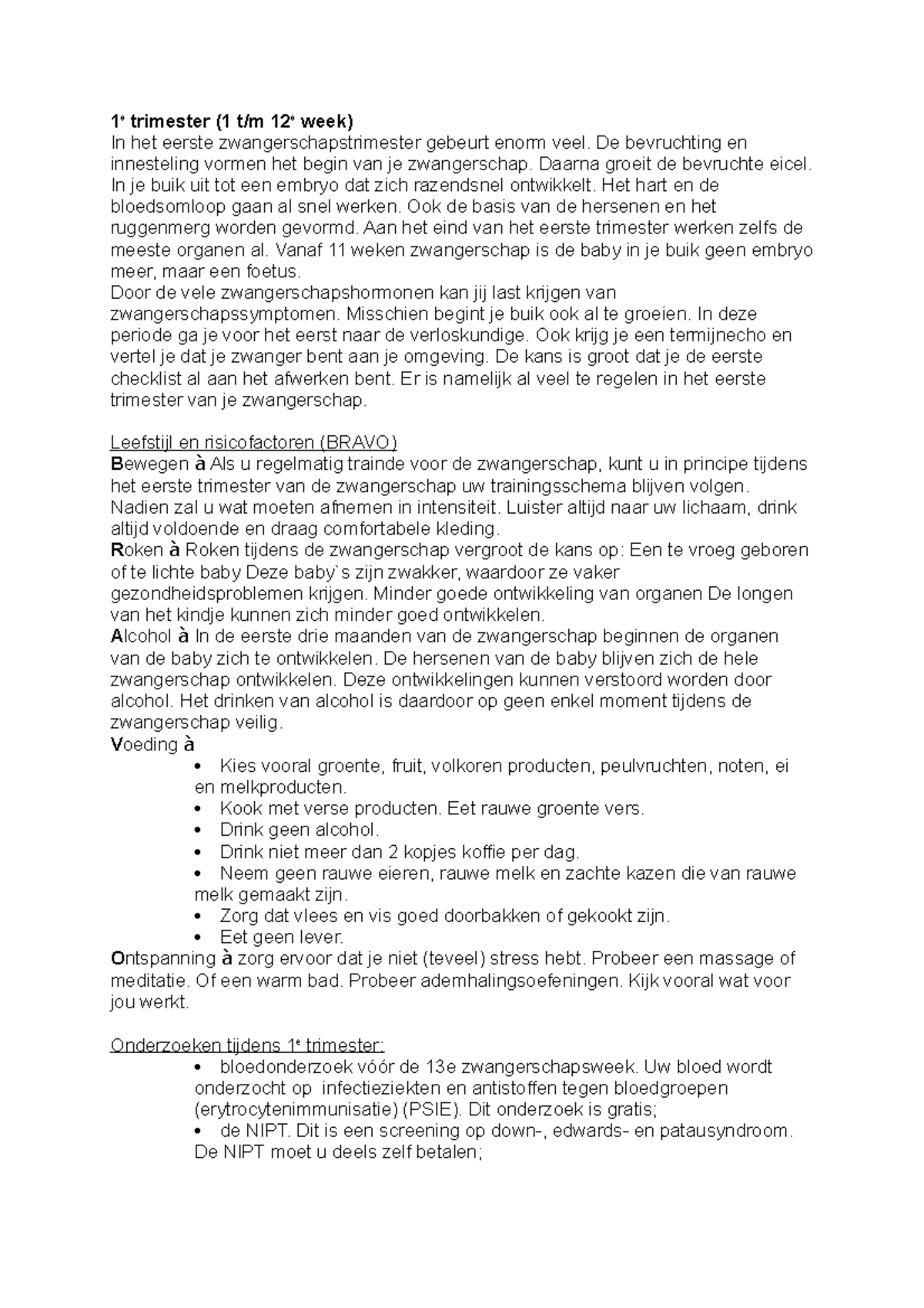 Tweede trimester zwangerschap 1 e trimester (1 t/m 12e week) In het