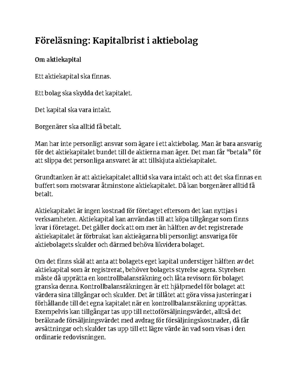 Kapitalbrist i aktiebolag - Ett bolag ska skydda det kapitalet. Det ...