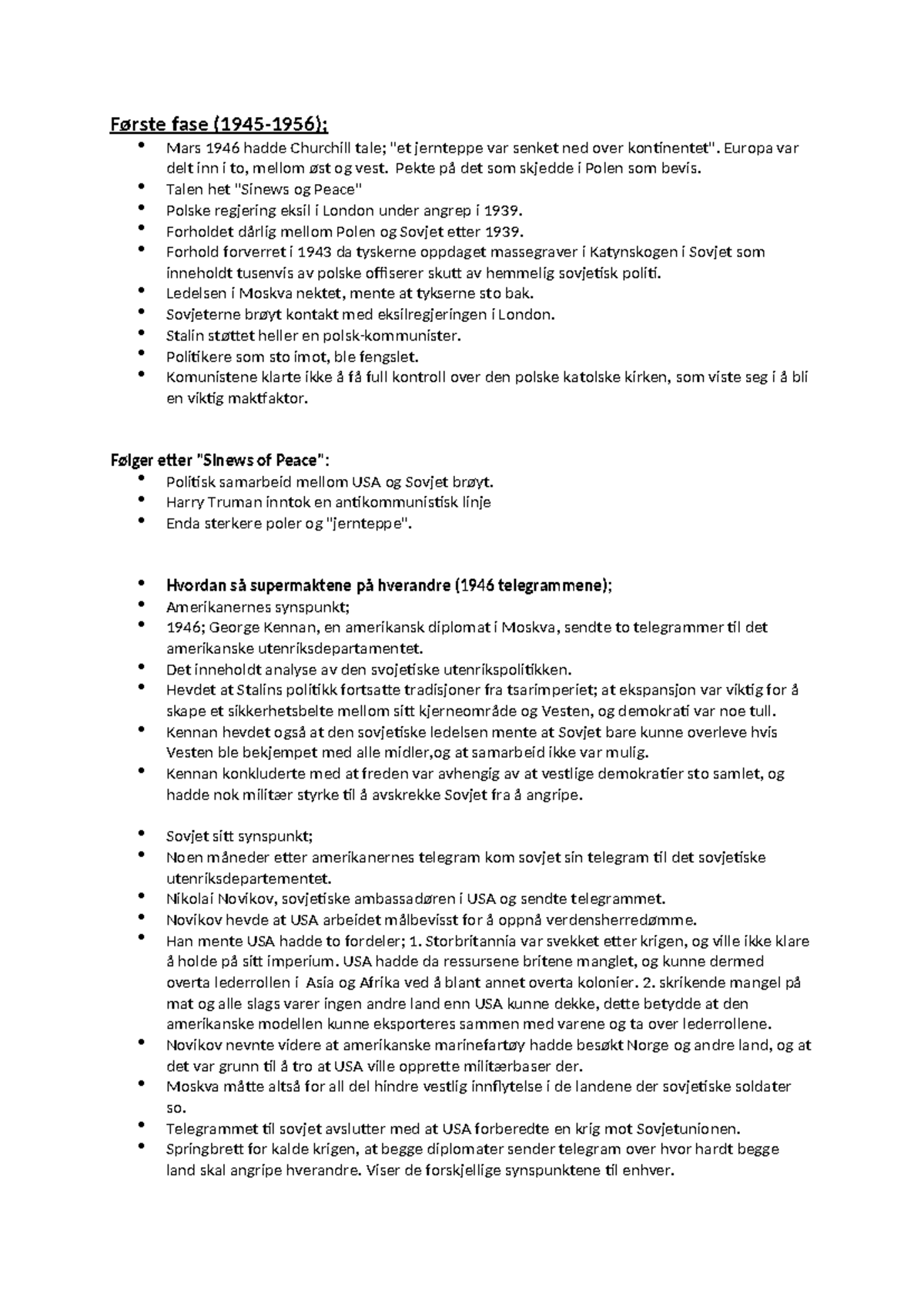 Kalde krigen notes - notater - Første fase (1945-1956); Mars 1946 hadde ...