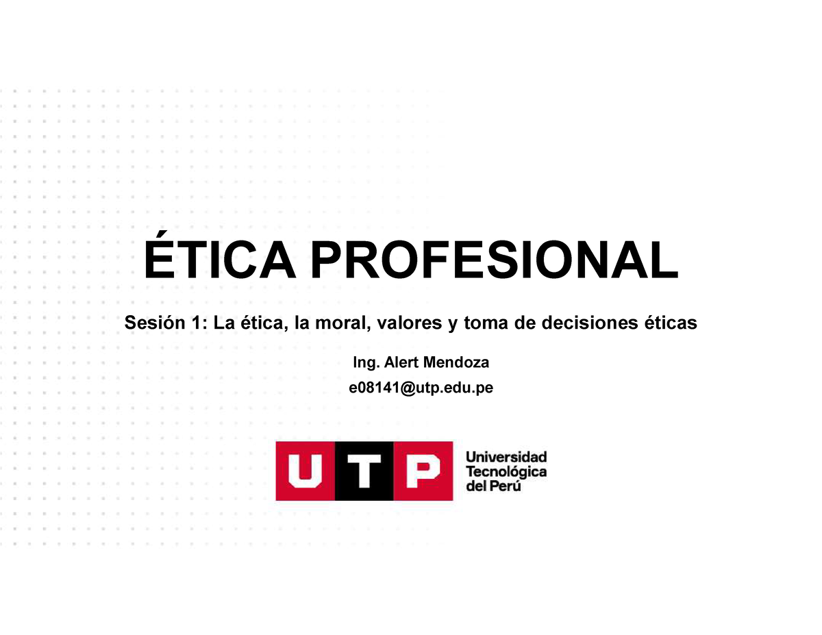 Sesión 1 Etica Profesional Sesion 1 Ética Profesional Sesión 1 La ética La Moral Valores 4861