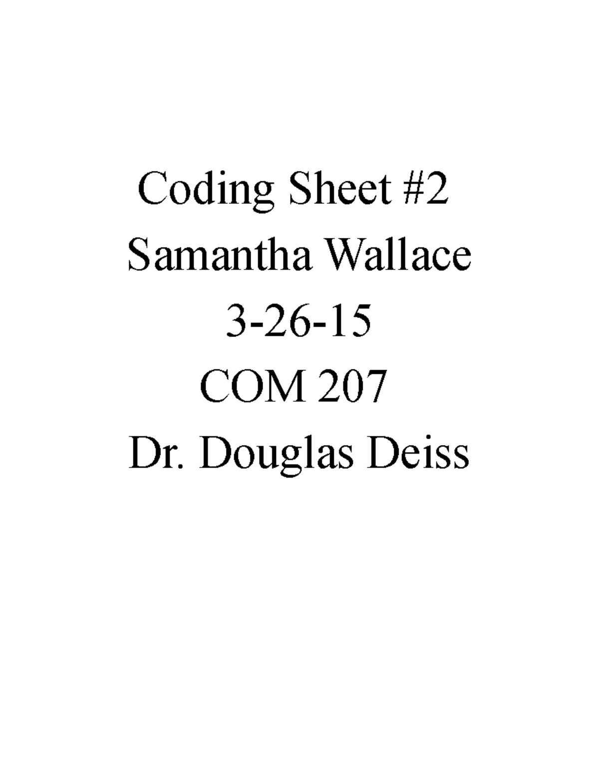 Coding Sheet #2 - Grade: A - Coding Sheet #2 Samantha Wallace 3-26-15 ...