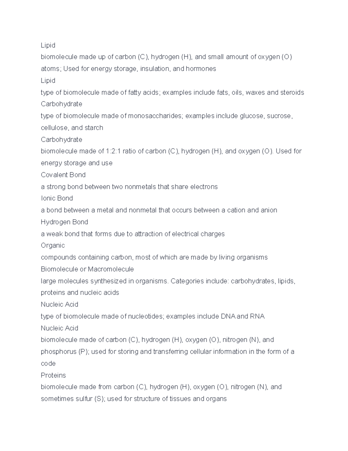 Biochem 11 Lipid biomolecule made up of carbon (C), hydrogen (H), and
