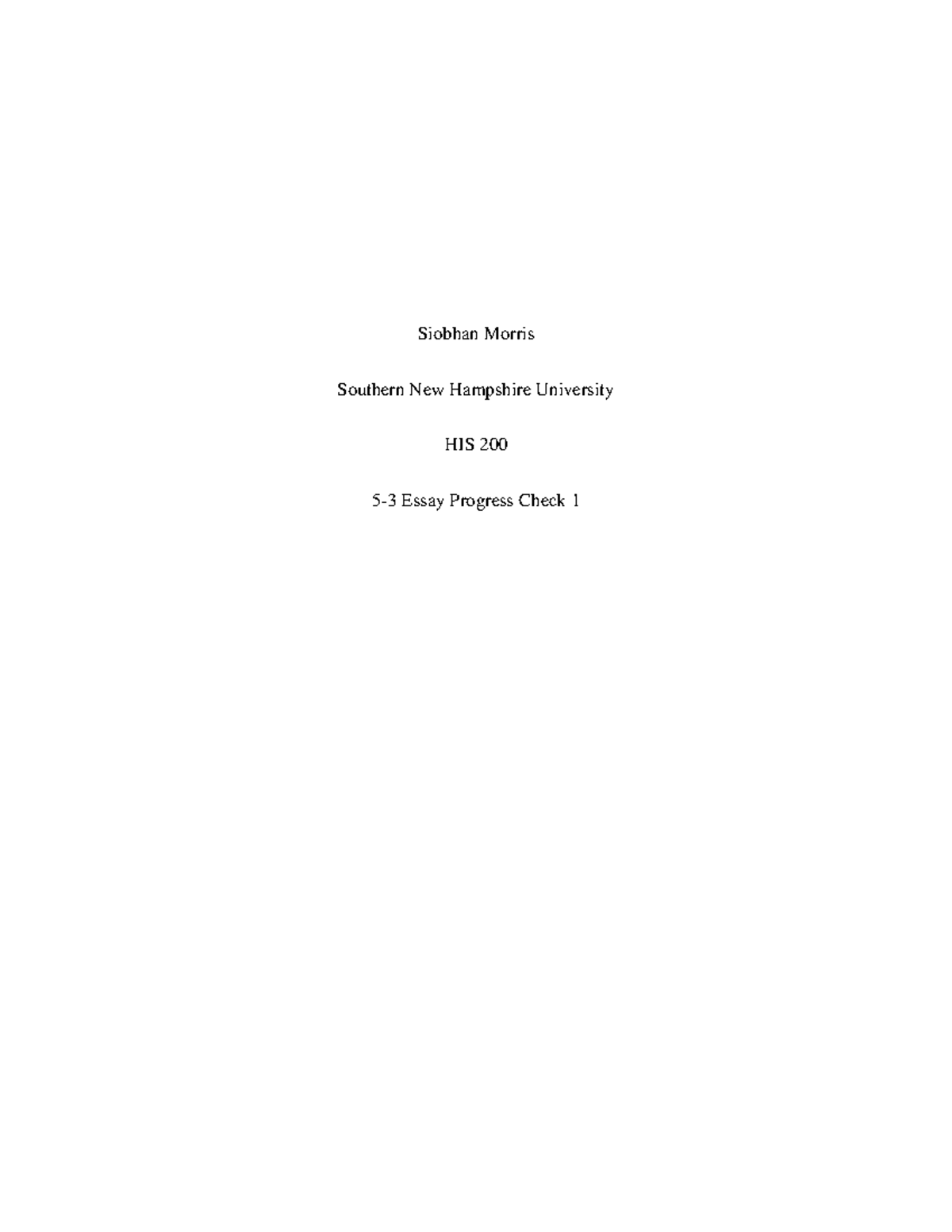 HIS 200 5-3 Historical Analysis Essay Progress Check 1 - Siobhan Morris ...