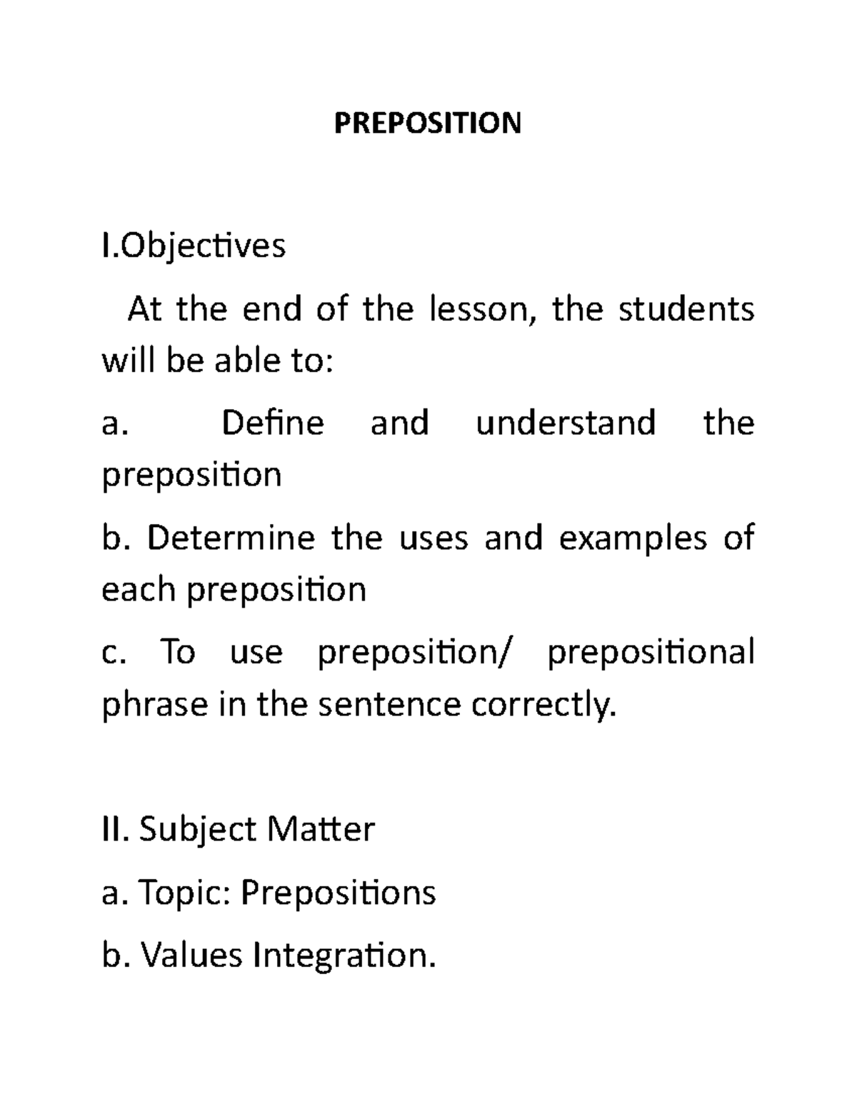 Prepositions PREPOSITION I At the end of the lesson, the students