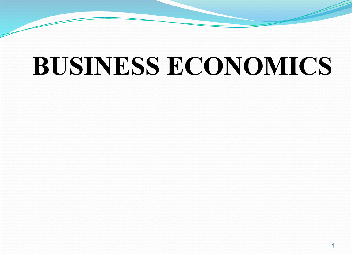 Slide 1. Introduction To Business Economics - BUSINESS ECONOMICS ...