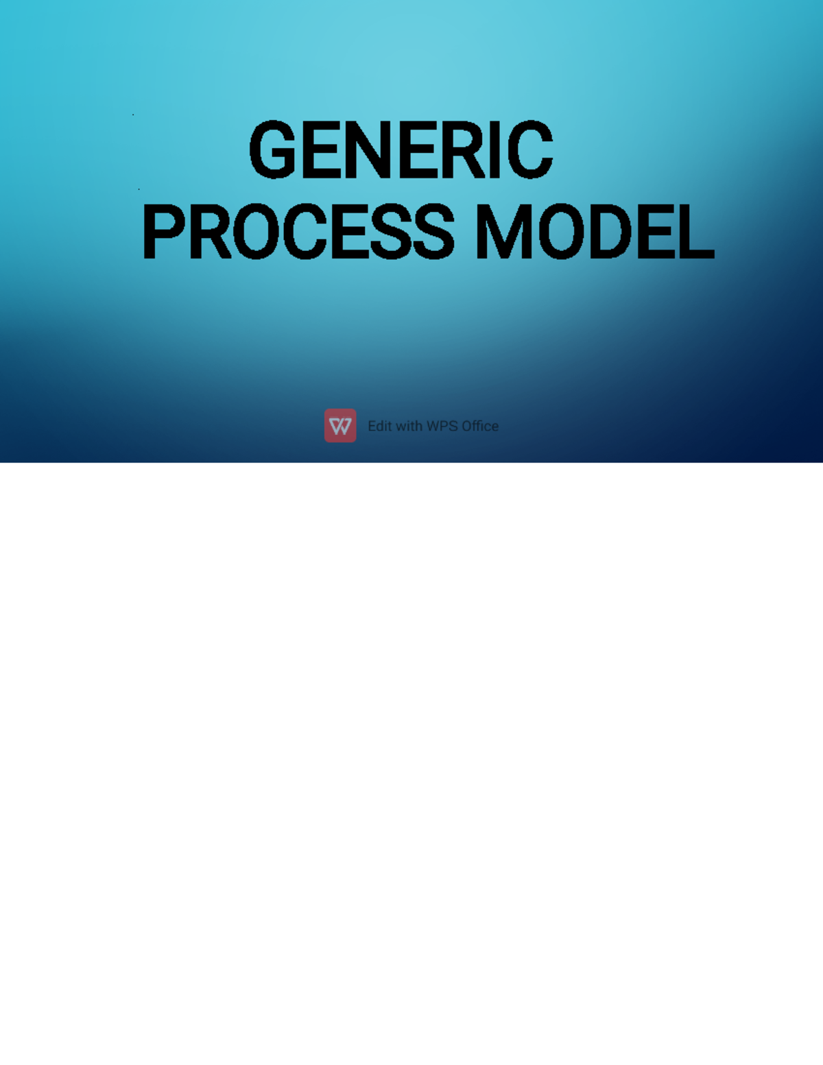 GENERIC PROCESS MODEL - GENERIC PROCESS MODEL • • The generic process ...
