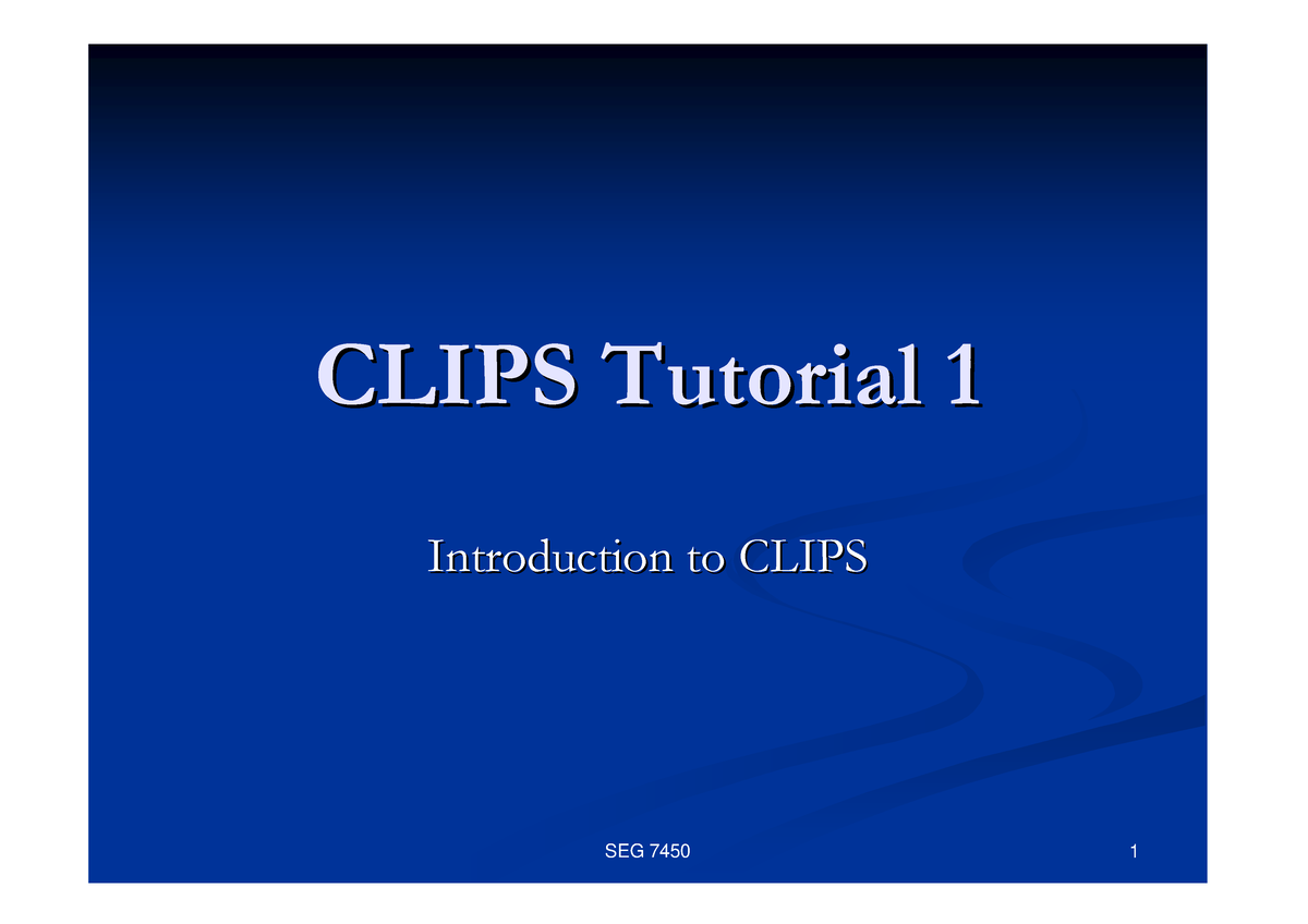 Clips tutorial 1 - CLIPS Tutorial 1 CLIPS Tutorial 1 Introduction to ...