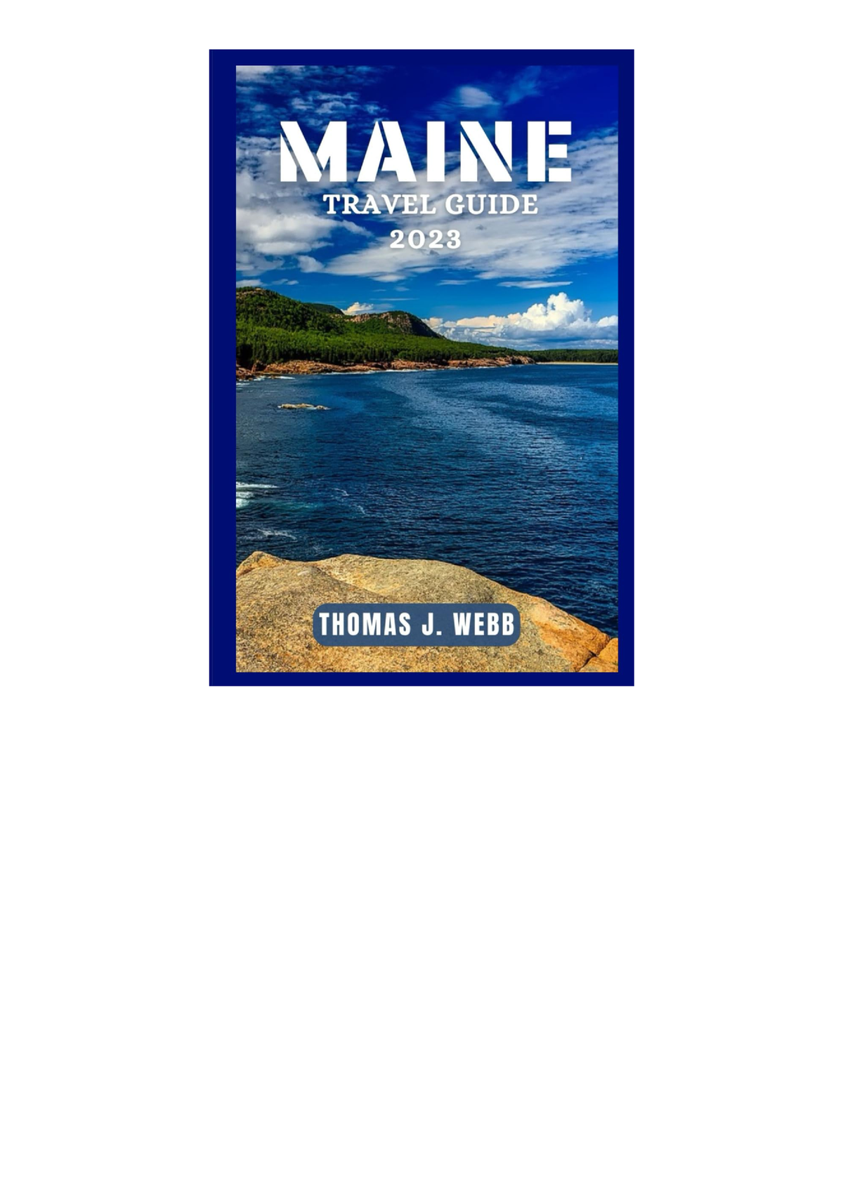 [EBOOK] MAINE TRAVEL GUIDE 2023: Unveiling the Enchanting Beauty 