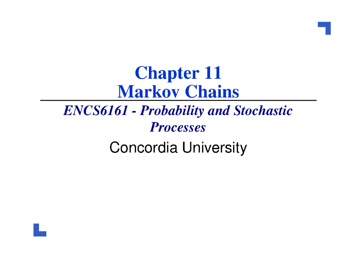 Markov Chains Chapter 11 Markov Chains ENCS6161 Probability and
