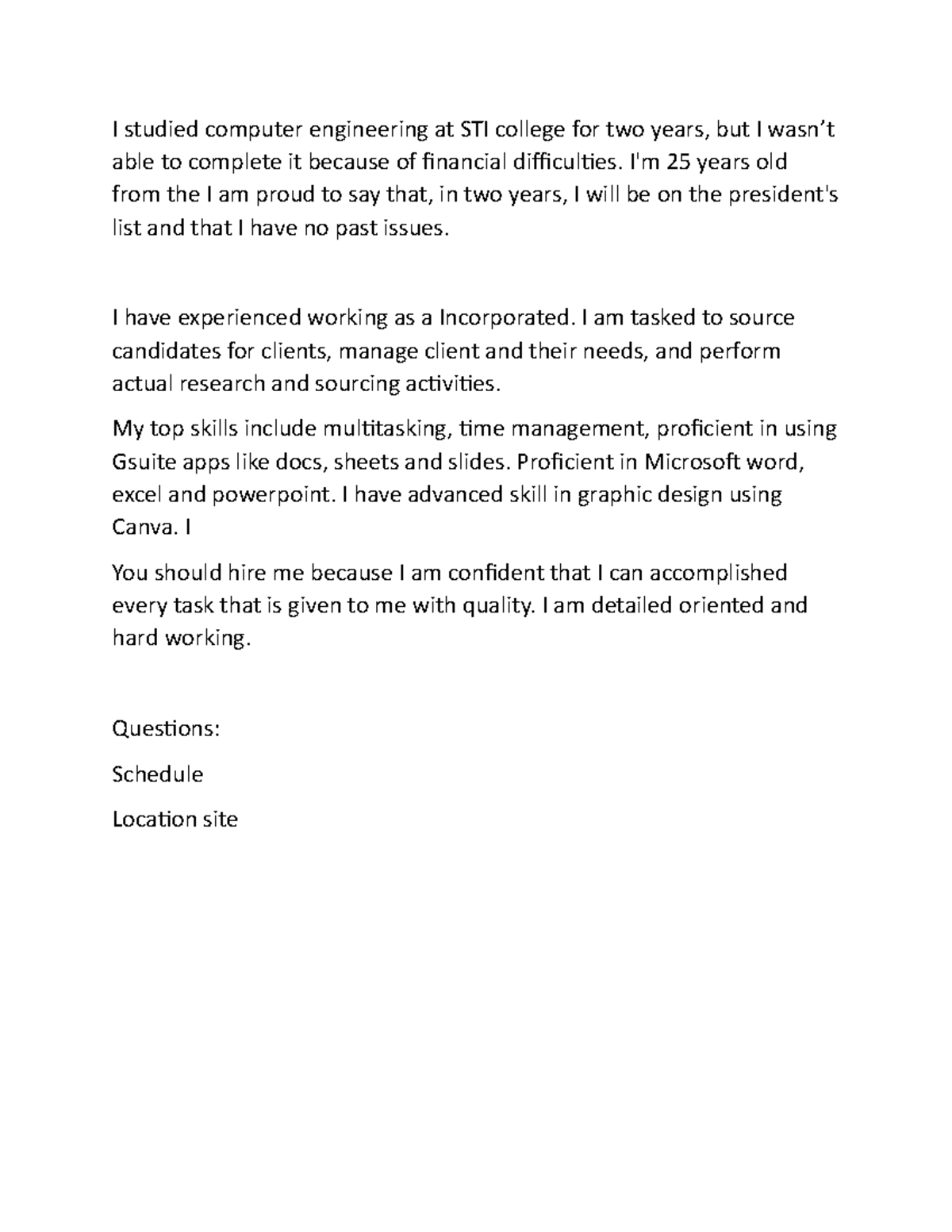 I studied computer engineering at STI college for two years - I'm 25 ...