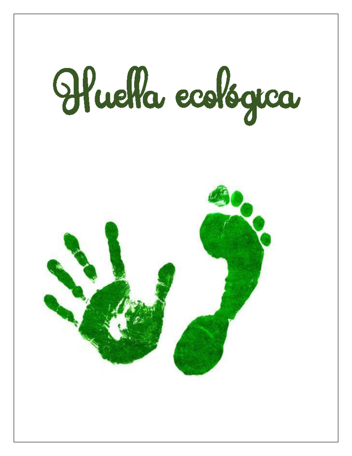 Huella Ecologica - Huella ecológica INSTITUTO TECNOLOGICO SUPERIOR DE ...