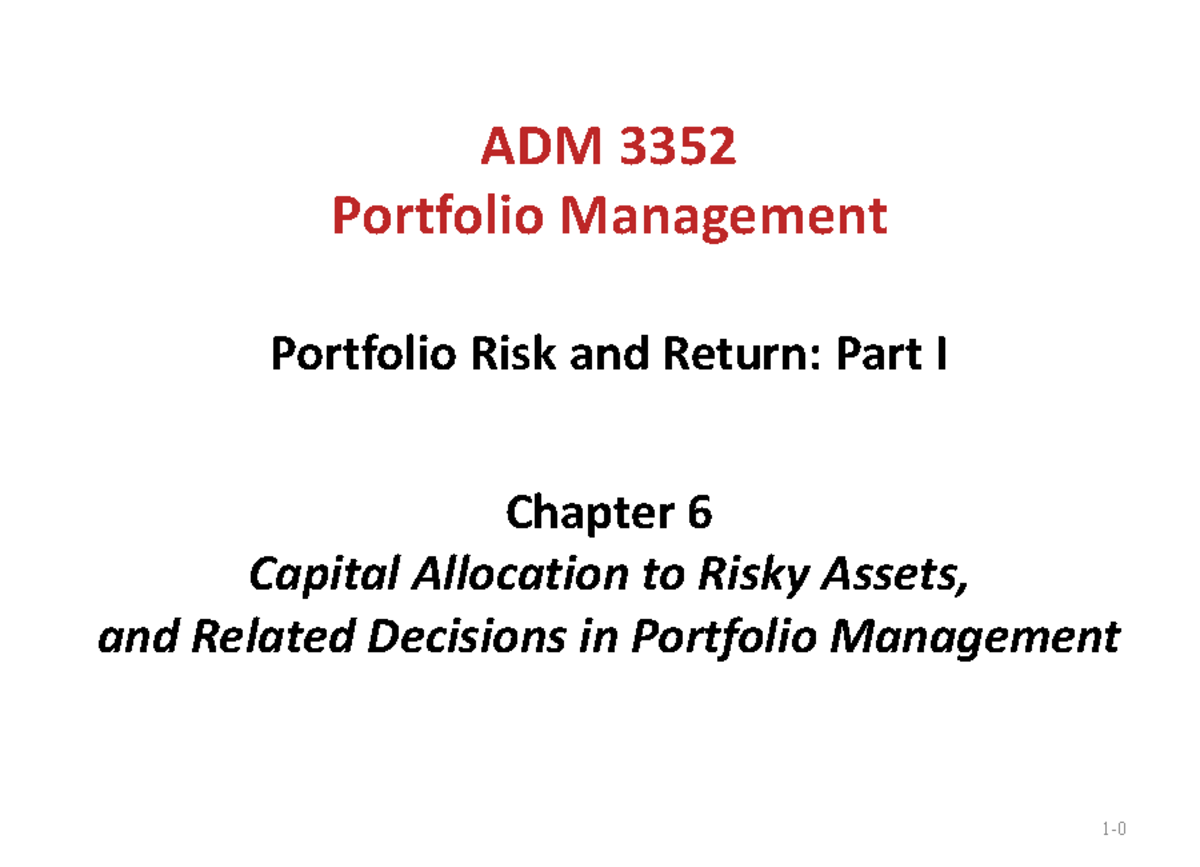Ch 6 - Slides of chapter 6 in Portfolio Management - ADM 3352 Portfolio ...
