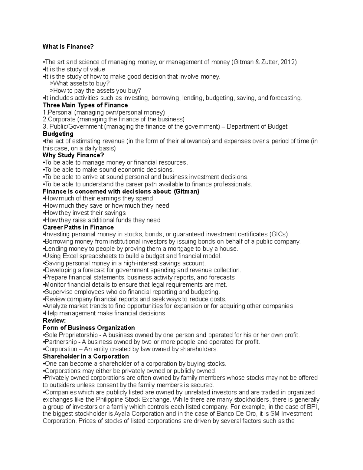 First .. What is Finance? •The art and science of managing money