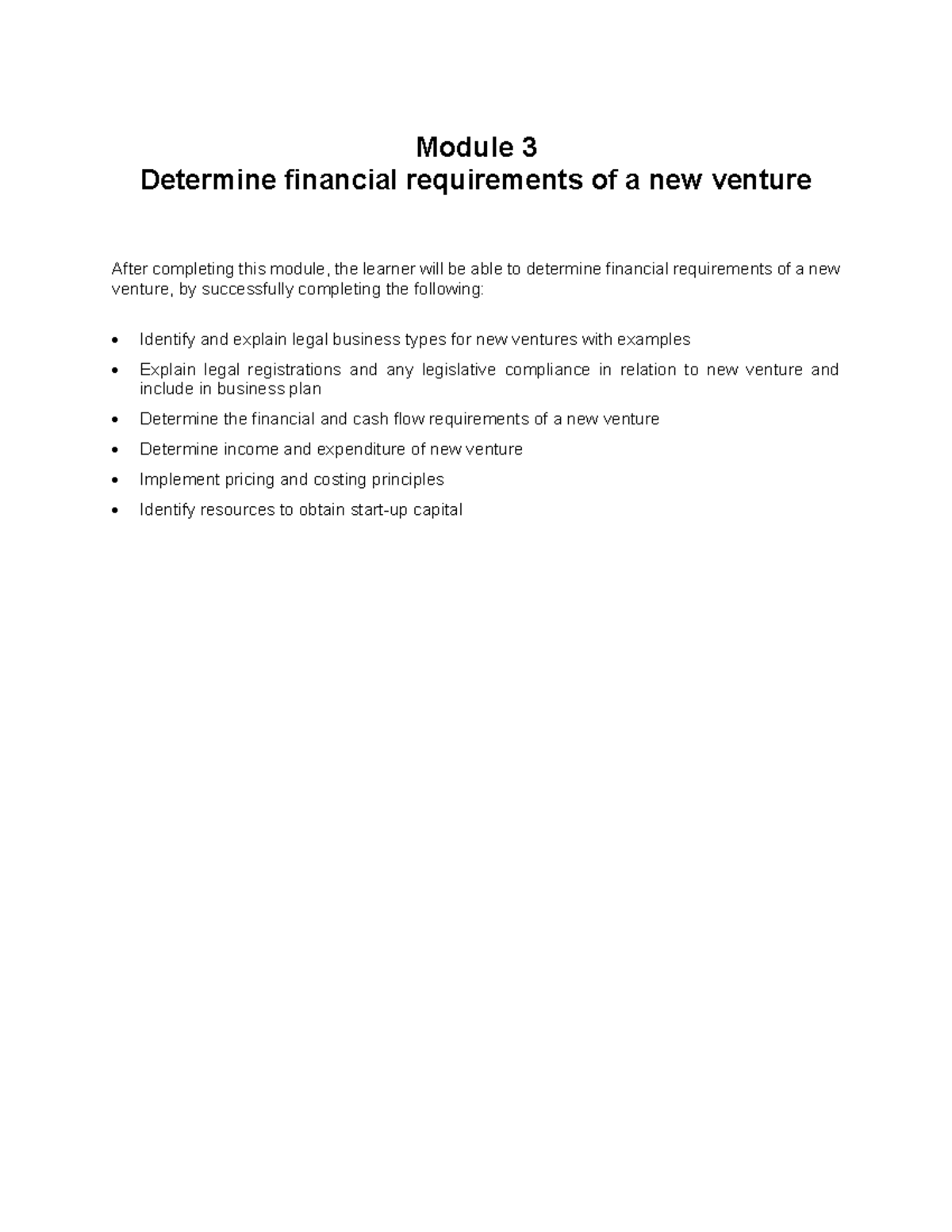 Determine financial requirements of a new venture This requires you
