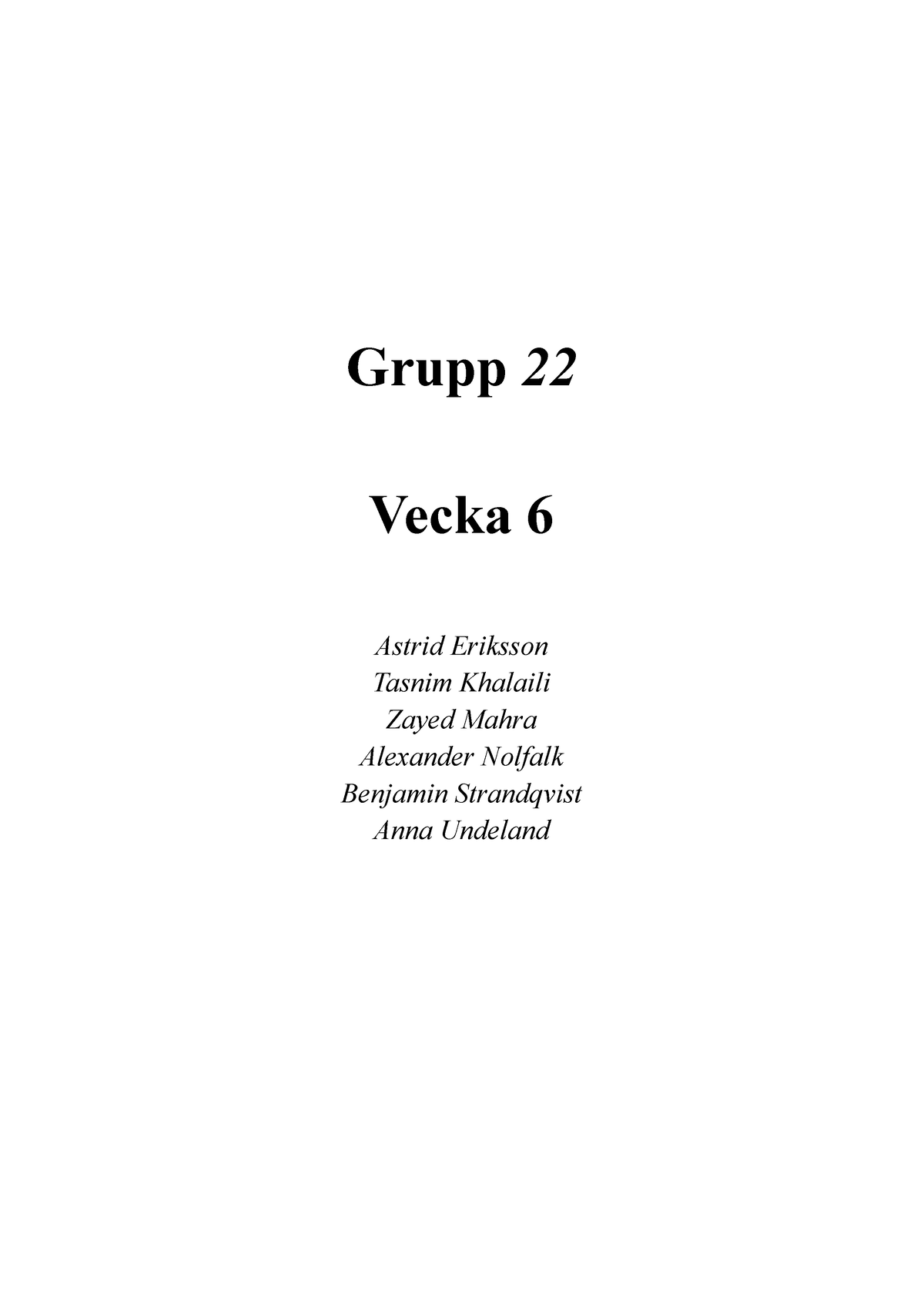 Rapport Vecka 6 Grupp 22 Vecka 6 Astrid Eriksson Tasnim Khalaili