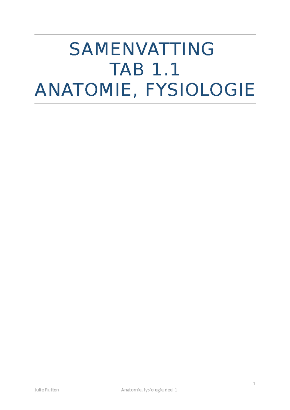 TAB 1.1 Anatomie, Fysiologie Deel 1 - SAMENVATTING TAB 1. ANATOMIE ...