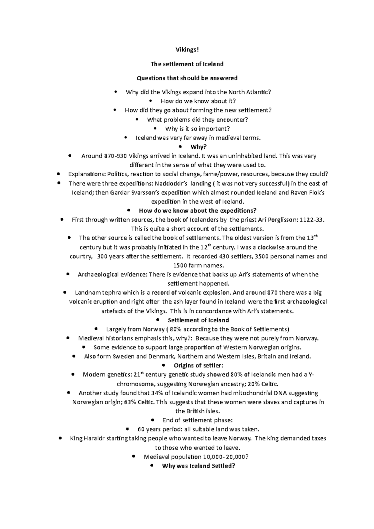 Viking notes Vikings! The settlement of Iceland Questions that should be answered Why did the