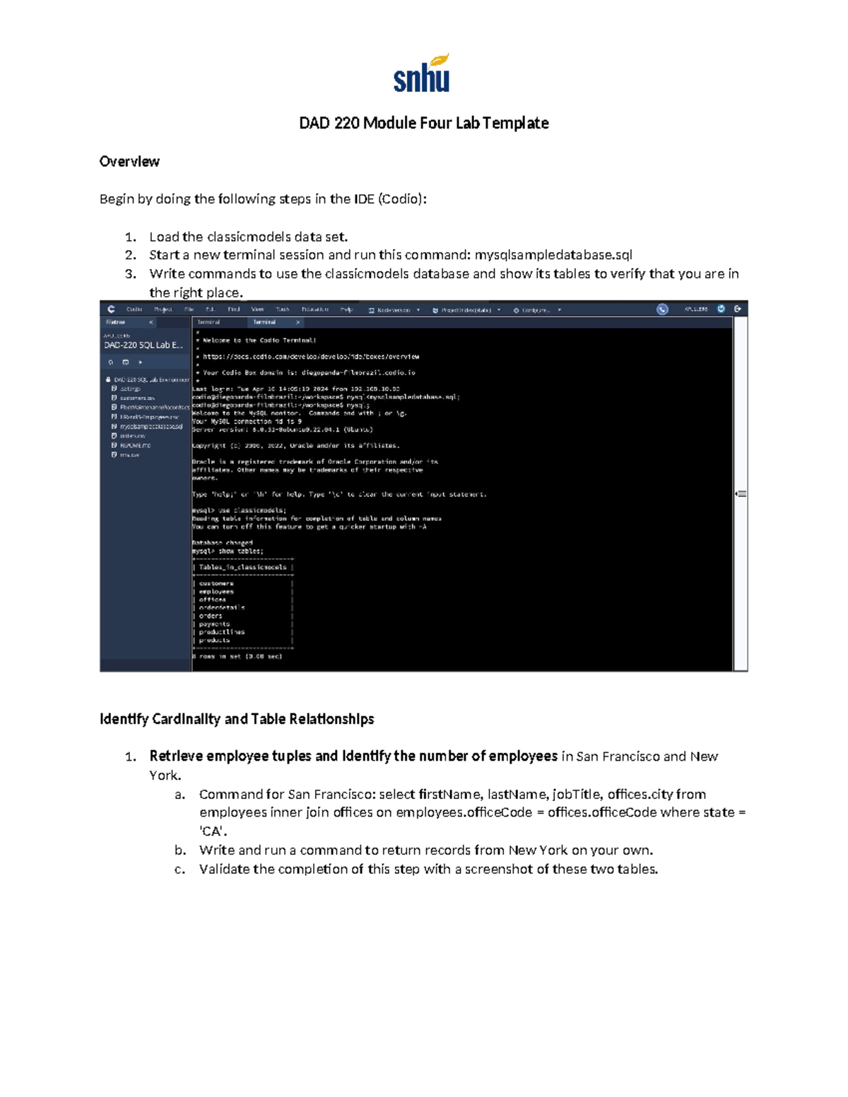 DAD 220 Module Four Lab - Load the classicmodels data set. 2. Start a ...