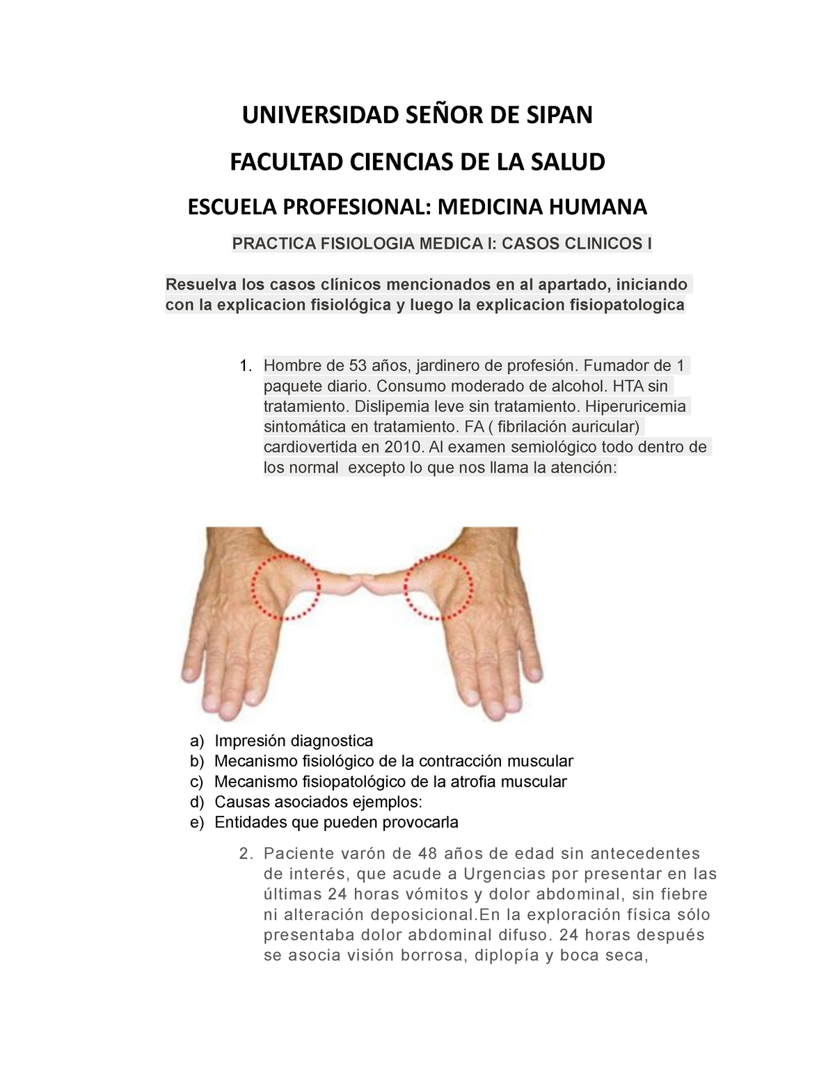 CASO Clinico I UNIVERSIDAD SEÑOR DE SIPAN FACULTAD CIENCIAS DE LA SALUD ESCUELA PROFESIONAL
