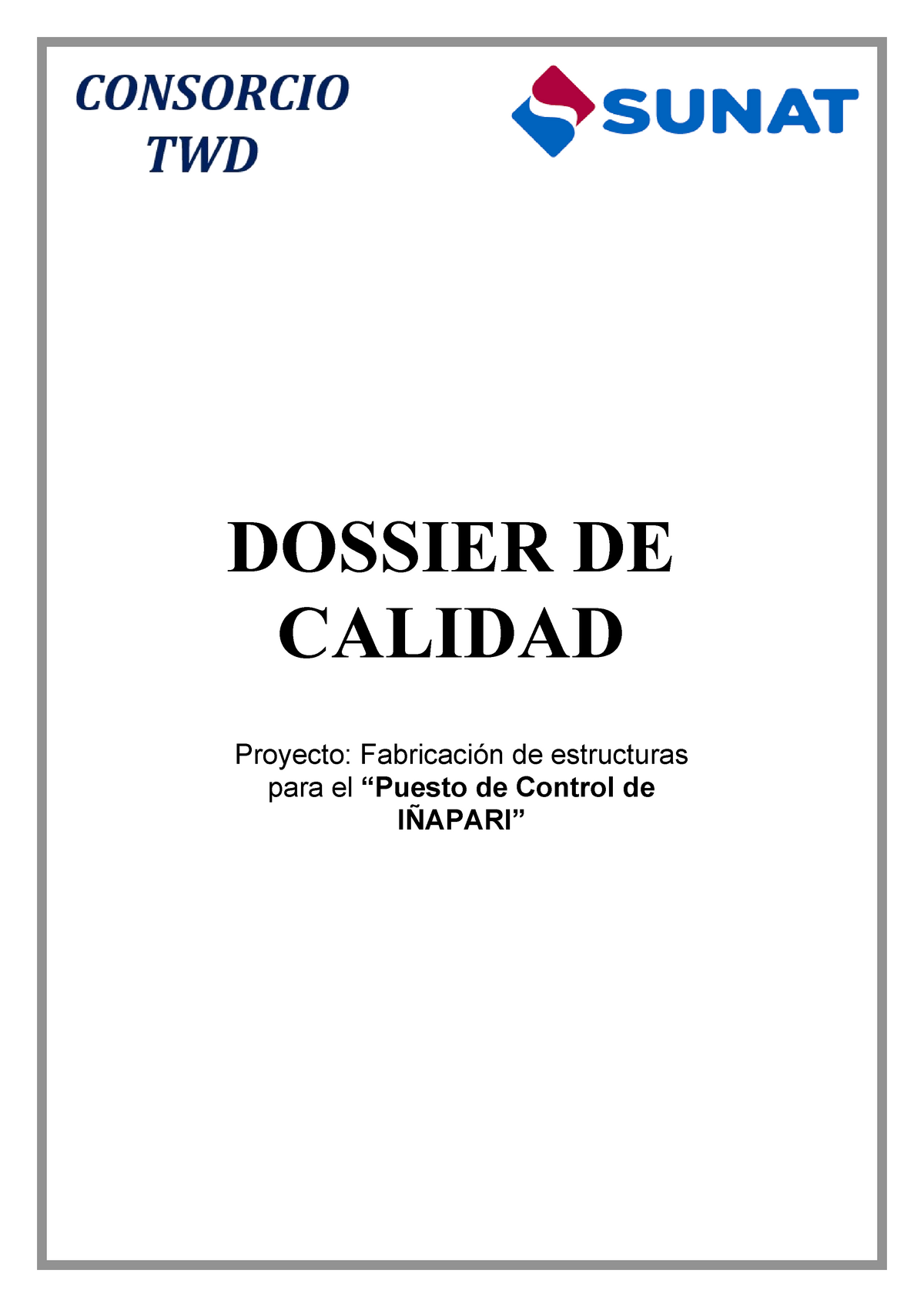 Dossier de Calidad Fabricación Iñapari - DOSSIER DE CALIDAD Proyecto:  Fabricación de es tructuras - Studocu