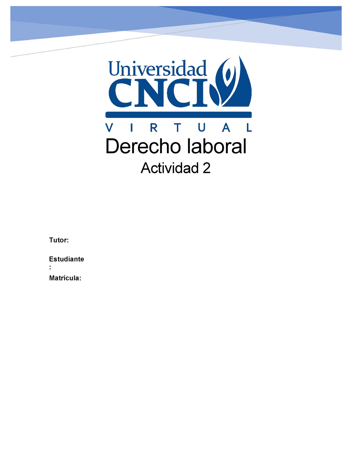 Actividad 2 - Derecho Laboral Actividad 2 Tutor: Estudiante : Matrícula ...