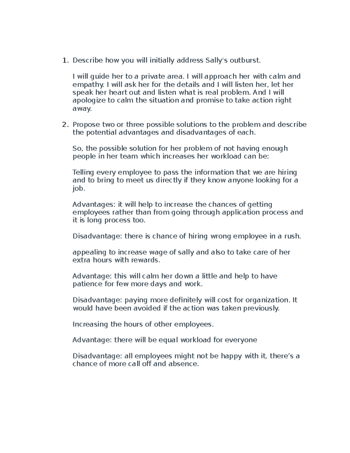 Describe how you will initially address Sally I will guide her to a