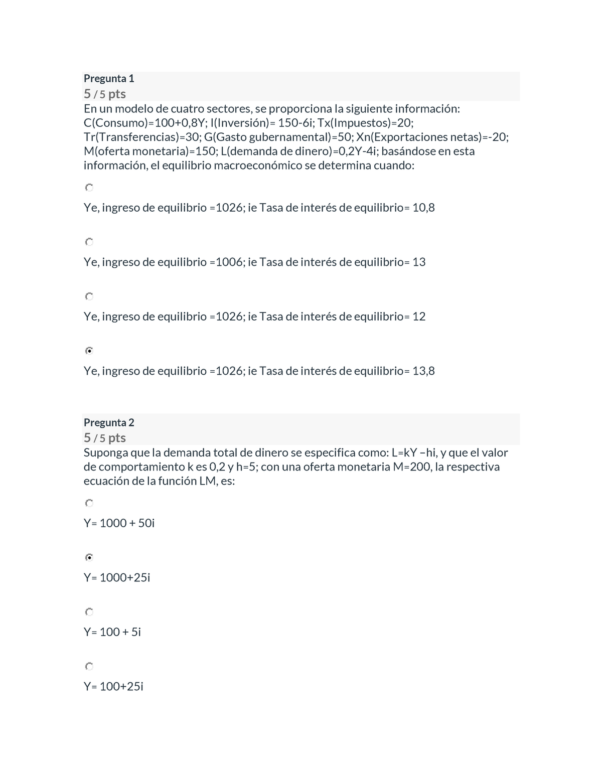 PARCIAL FINAL - MACROECONOMIA - Pregunta 1 5 / 5 pts En un modelo de cuatro  sectores, se proporciona - Studocu