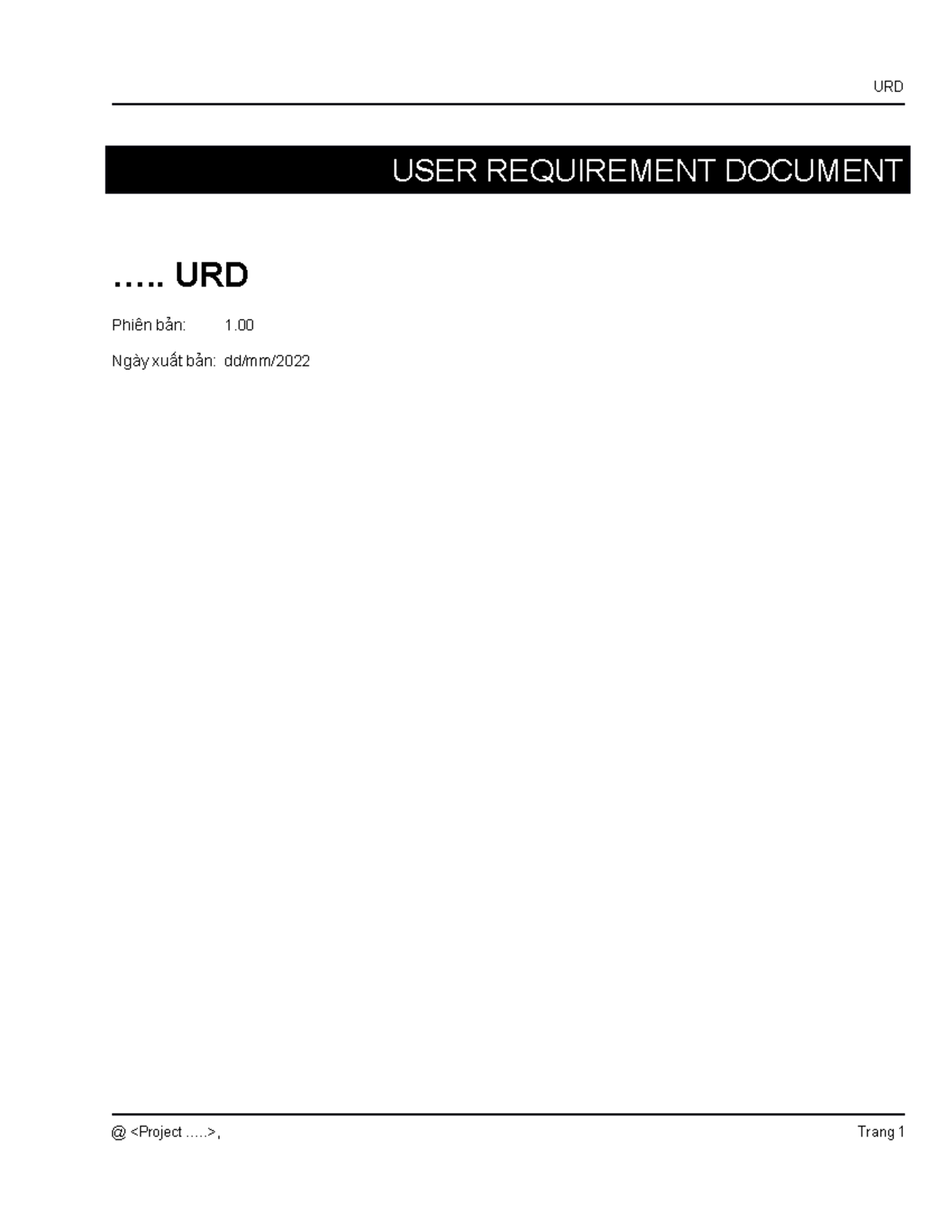 URDTemplate USER REQUIREMENT DOCUMENT.. URD Phiên bản 1. Ngày