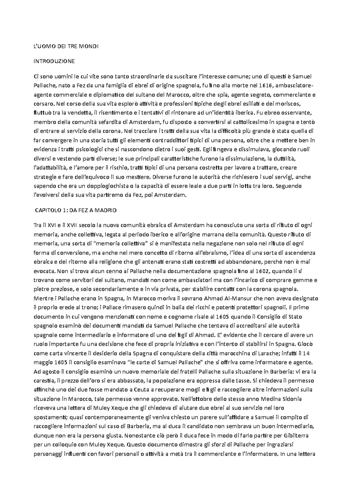 L'uomo dei 3 mondi L’UOMO DEI TRE MONDI INTRODUZIONE Ci sono uomini le cui vite sono tanto